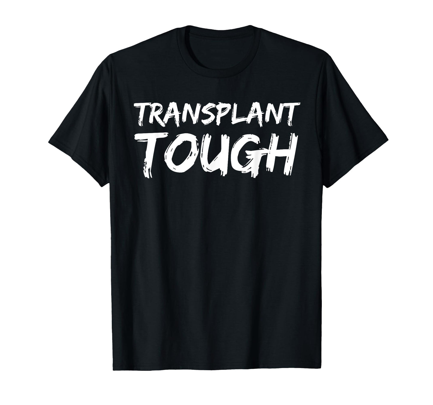 Transplant Tough Organ Transplant T-Shirt - Minimalist Print Men Women - T-Shirt, Sweatshirt, Hoodie