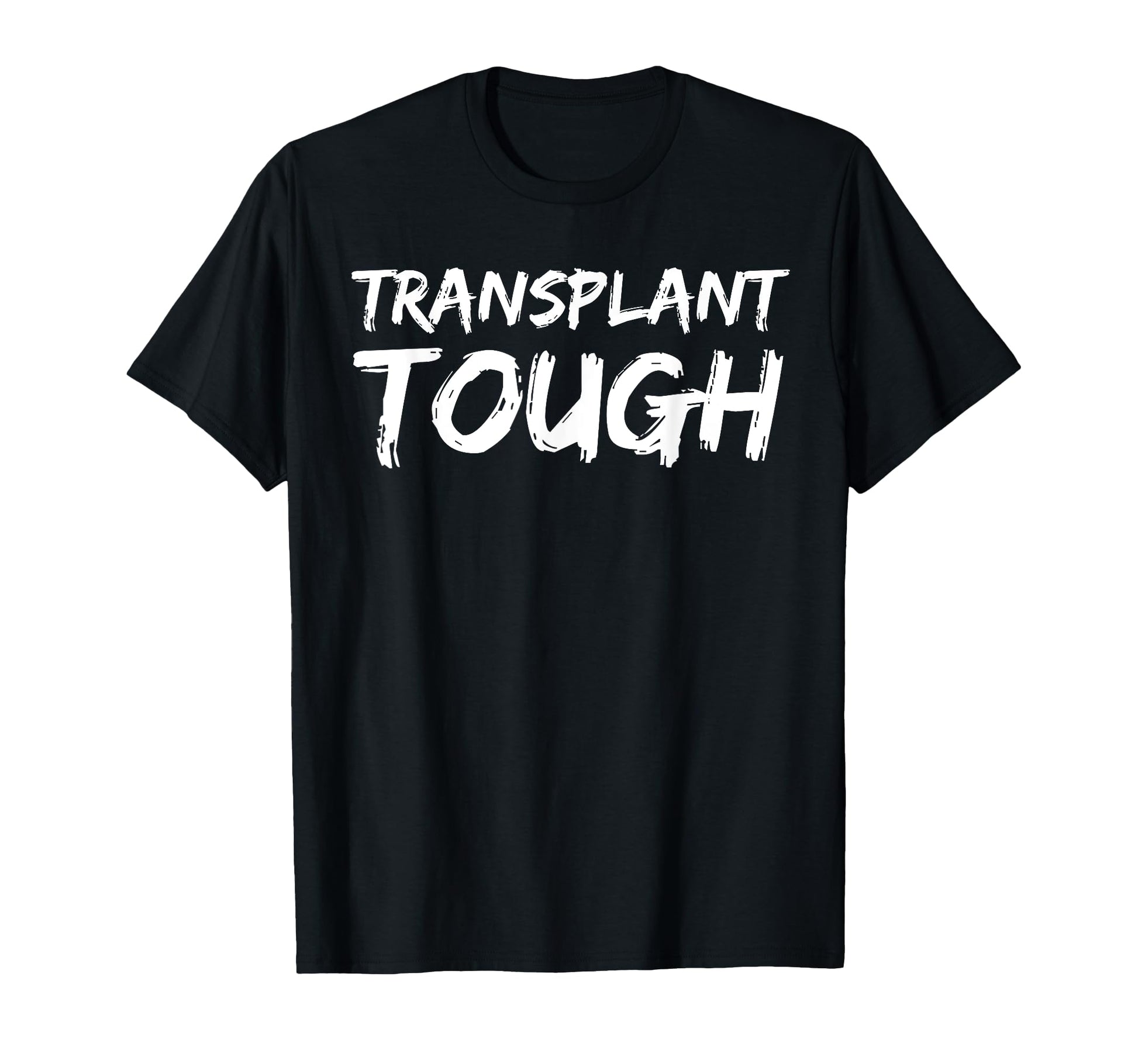 Transplant Tough Organ Transplant T-Shirt - Minimalist Print Men Women - T-Shirt, Sweatshirt, Hoodie
