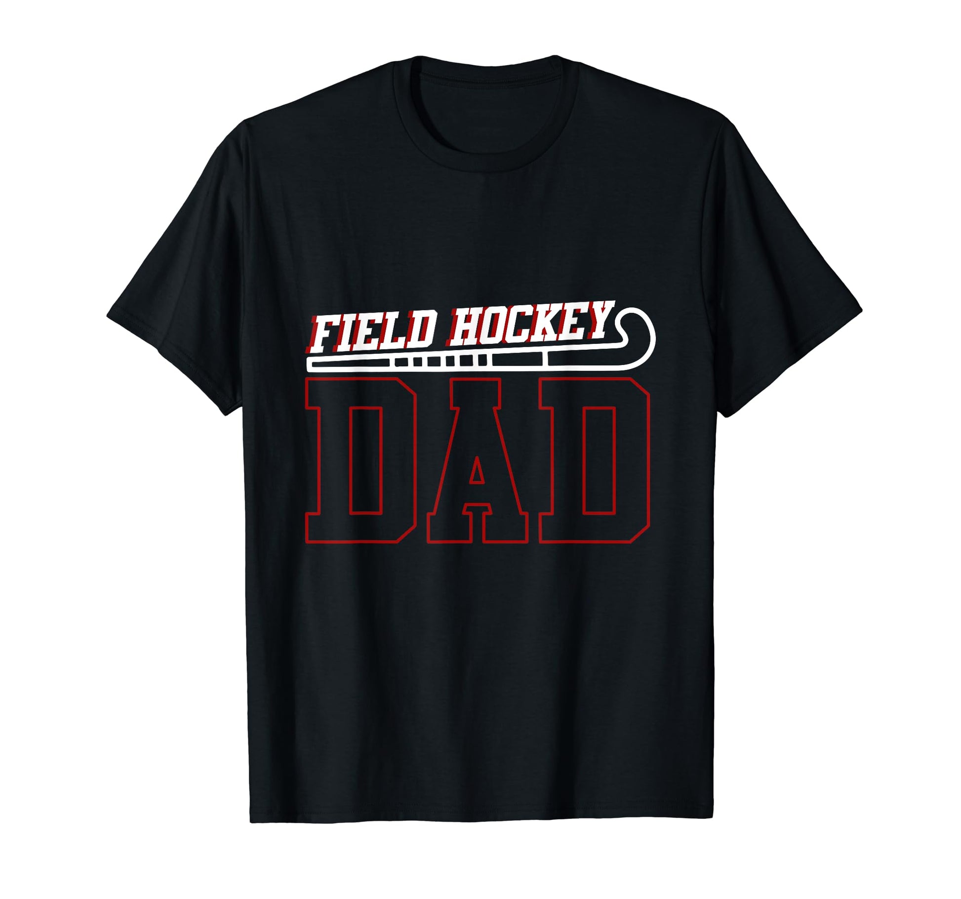Field Hockey Dad Sports Player Lover T-Shirt - Streetwear Style Unisex - T-Shirt, Sweatshirt, Hoodie