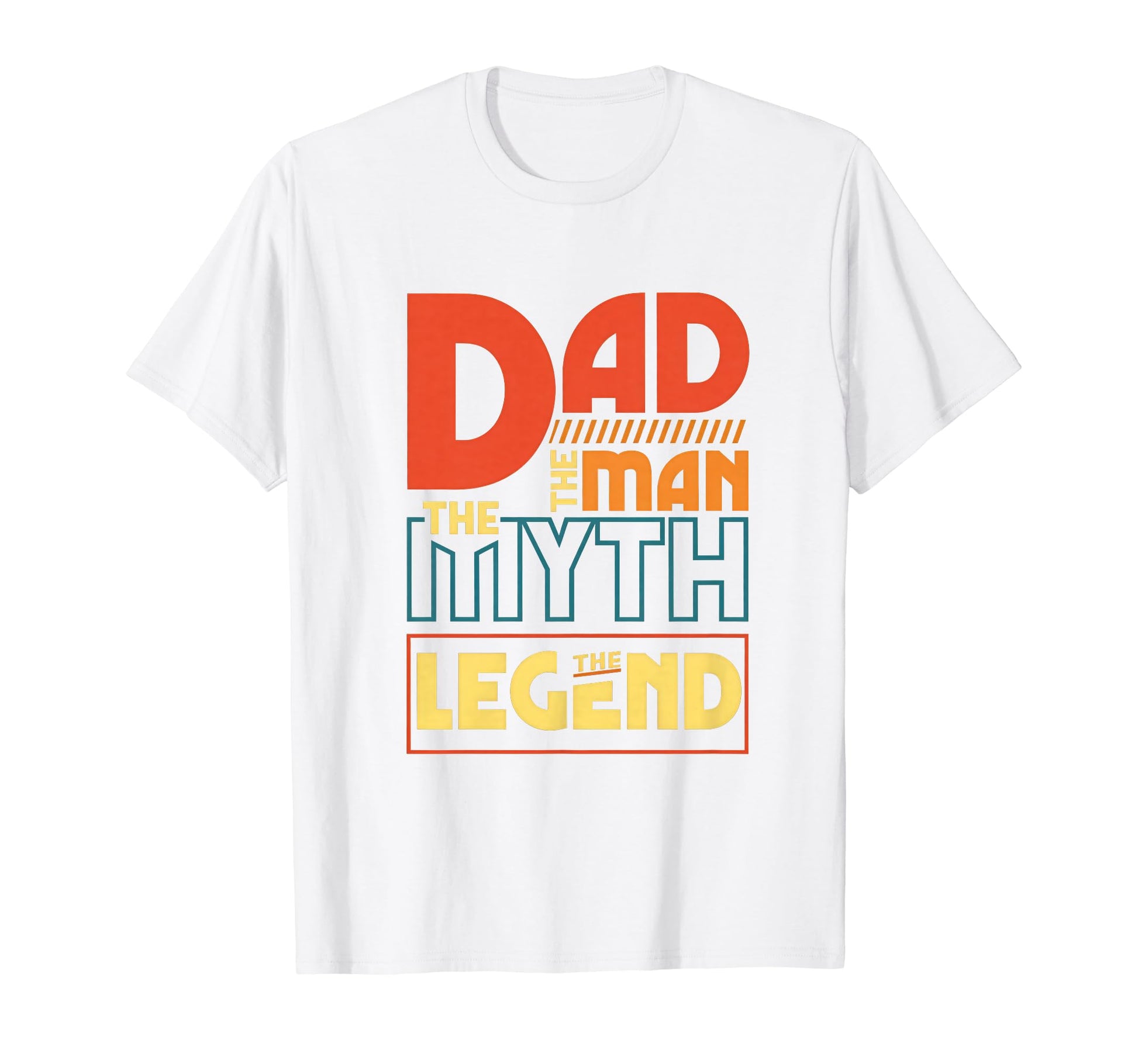 Dad Myth Legend Fathers Day T-Shirt - Fun Novelty Design Men Women - T-Shirt, Sweatshirt, Hoodie