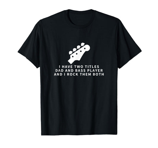 Bass Player And Dad Proud Funny T-Shirt - Aesthetic Graphic for Adults - T-Shirt, Sweatshirt, Hoodie