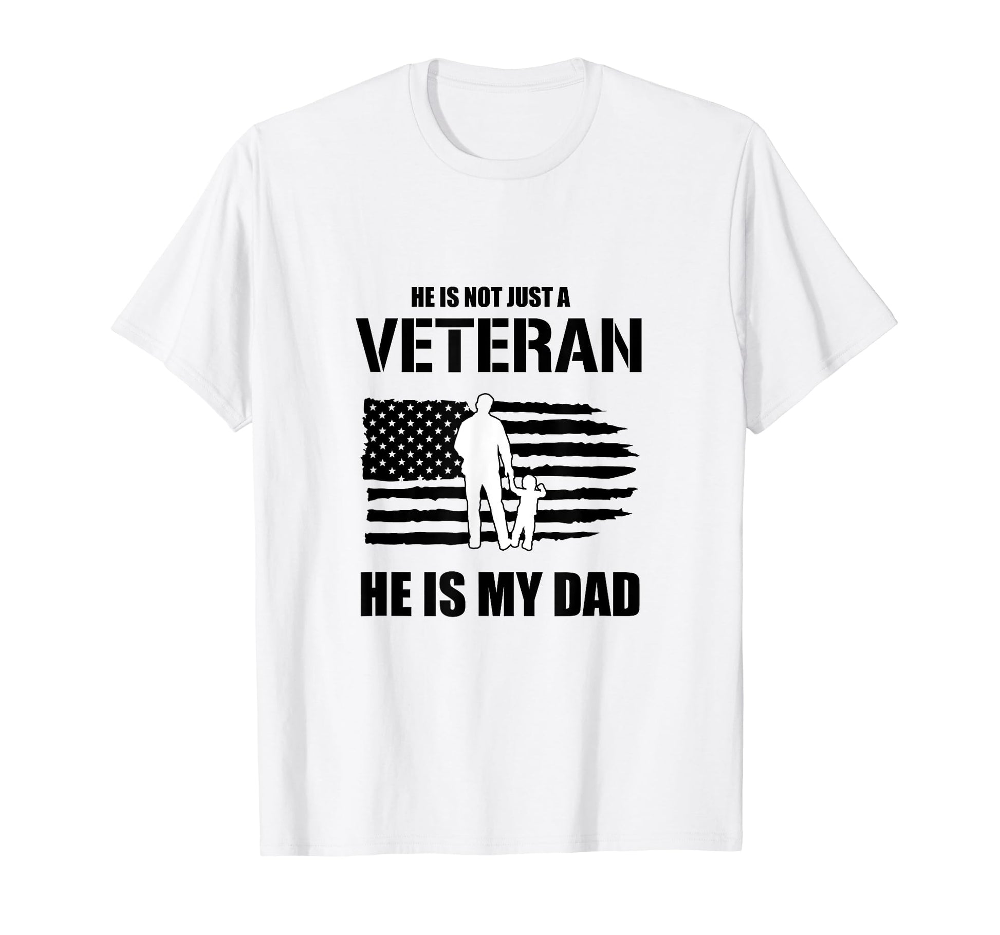 He Is Not Just Veteran He Is My Dad T-Shirt - Minimalist Print Men Women - T-Shirt, Sweatshirt, Hoodie