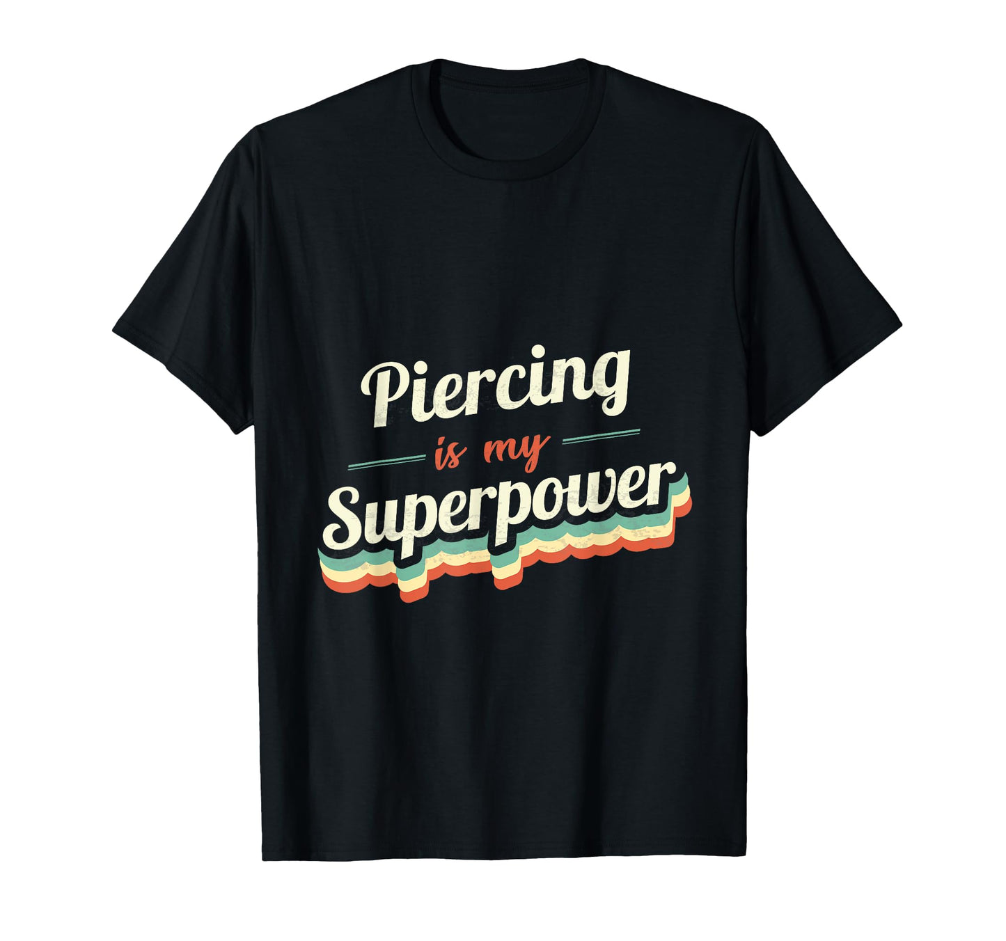 Piercing Is My Superpower Piercing T-Shirt - Trendy Graphic for Adults - T-Shirt, Sweatshirt, Hoodie