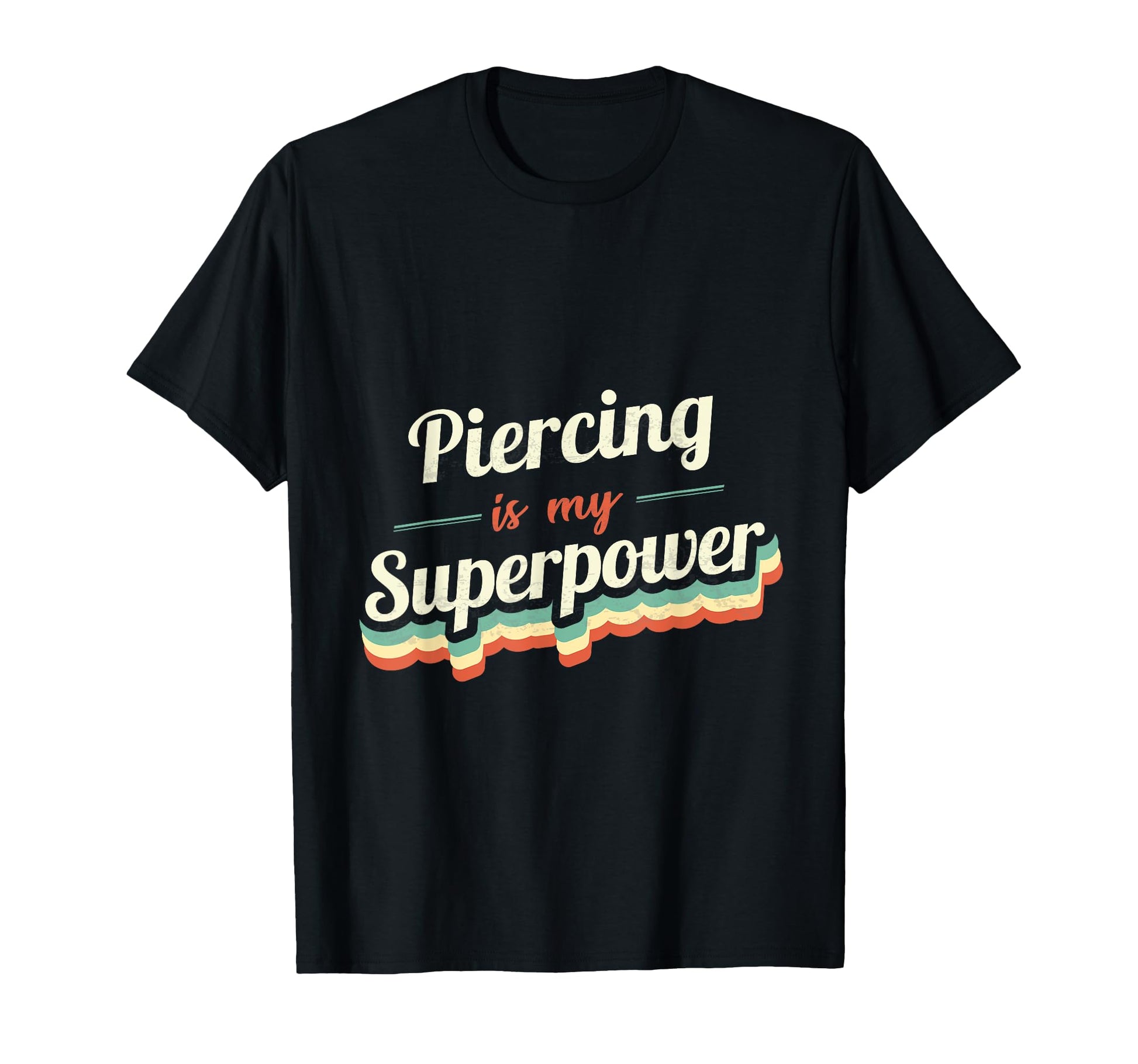 Piercing Is My Superpower Piercing T-Shirt - Trendy Graphic for Adults - T-Shirt, Sweatshirt, Hoodie