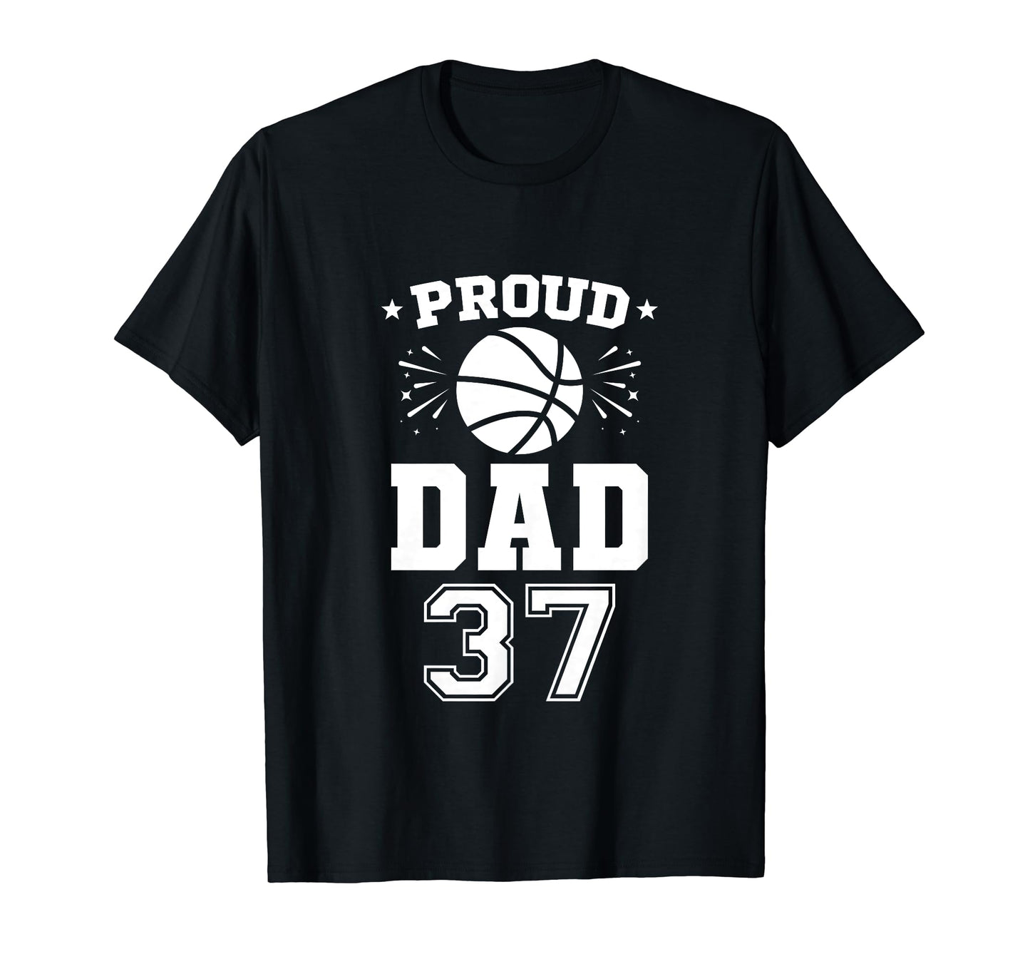 Proud Basketball Dad Number 37 T-Shirt - Fun Novelty Design for Adults - T-Shirt, Sweatshirt, Hoodie