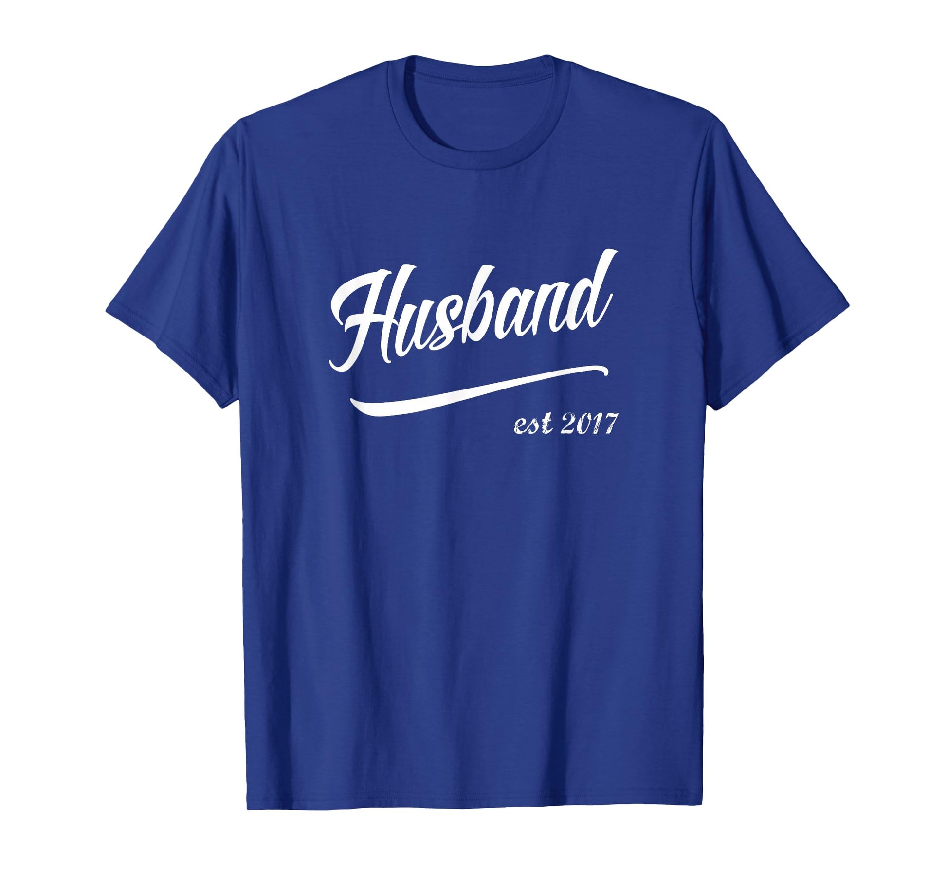 Husband Est 2017 Matching Wife Best Dad T-Shirt - Graphic Print Men Women - T-Shirt, Sweatshirt, Hoodie