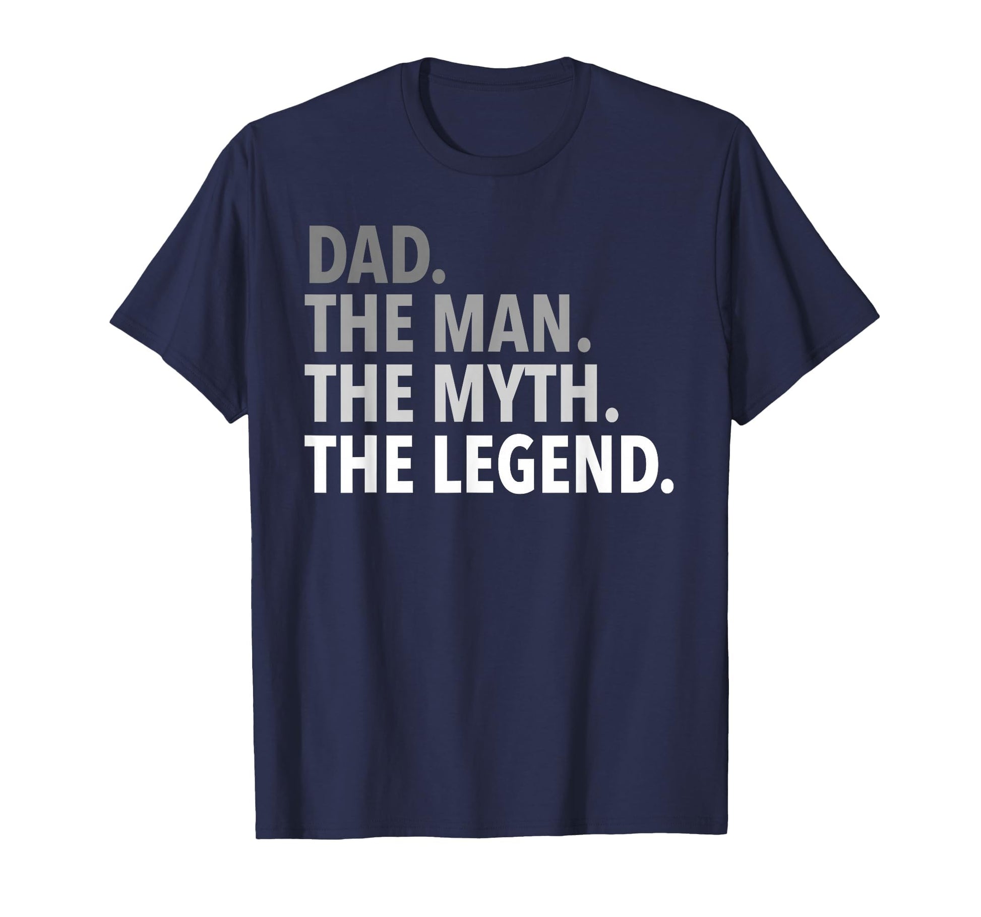 Dad Myth Legend Dad Father T-Shirt - Novelty Apparel Unisex - T-Shirt, Sweatshirt, Hoodie