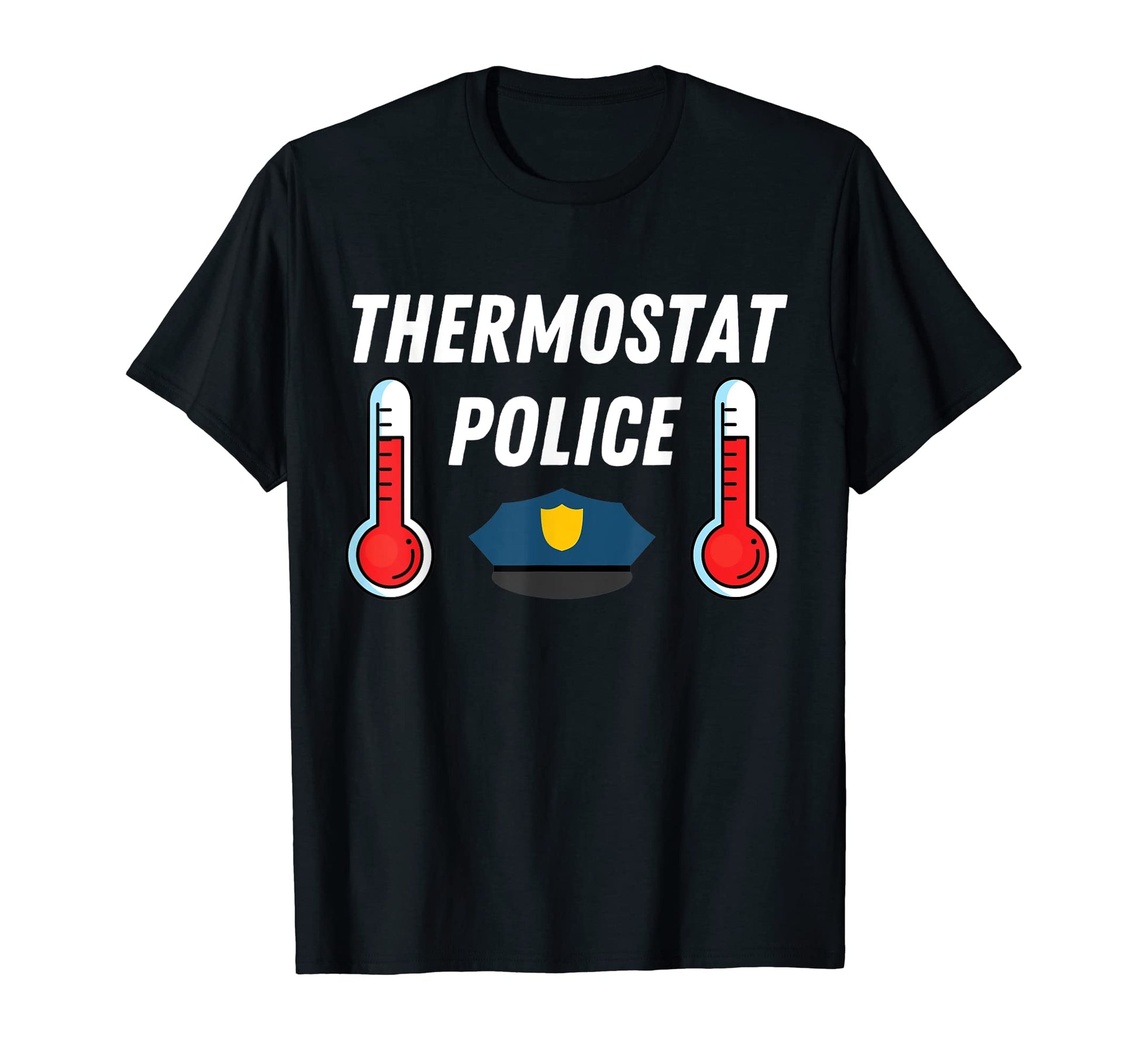 Thermostat Police Funny Fathers Day T-Shirt - Streetwear Style for Adults - T-Shirt, Sweatshirt, Hoodie