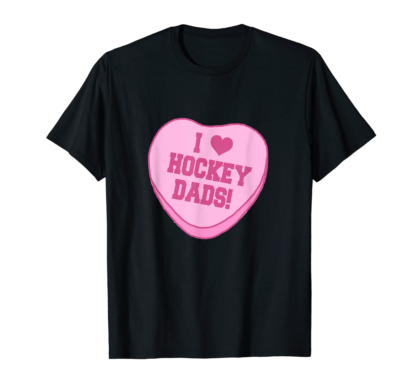 I Love Hockey Dads Novelty Fun T-Shirt - Streetwear Style for Adults - T-Shirt, Sweatshirt, Hoodie