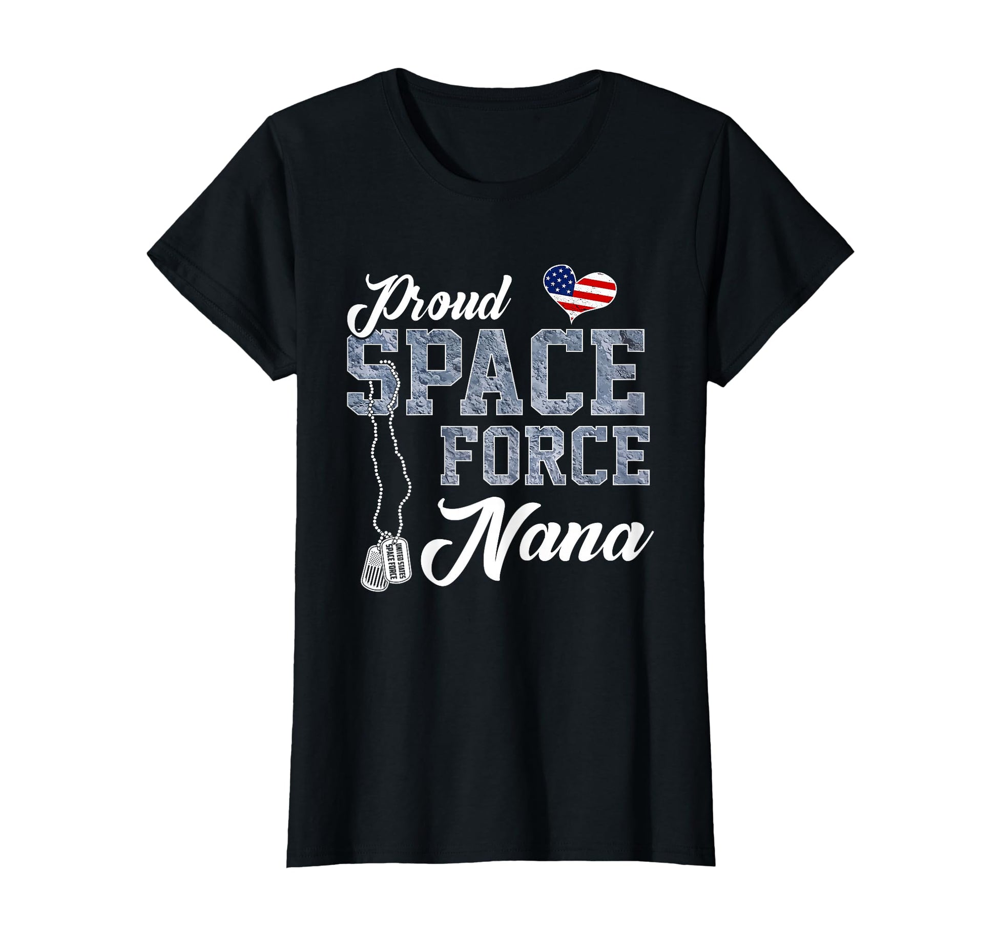 Proud Space Force Nana Us Military T-Shirt - Casual Everyday Wear Unisex - T-Shirt, Sweatshirt, Hoodie