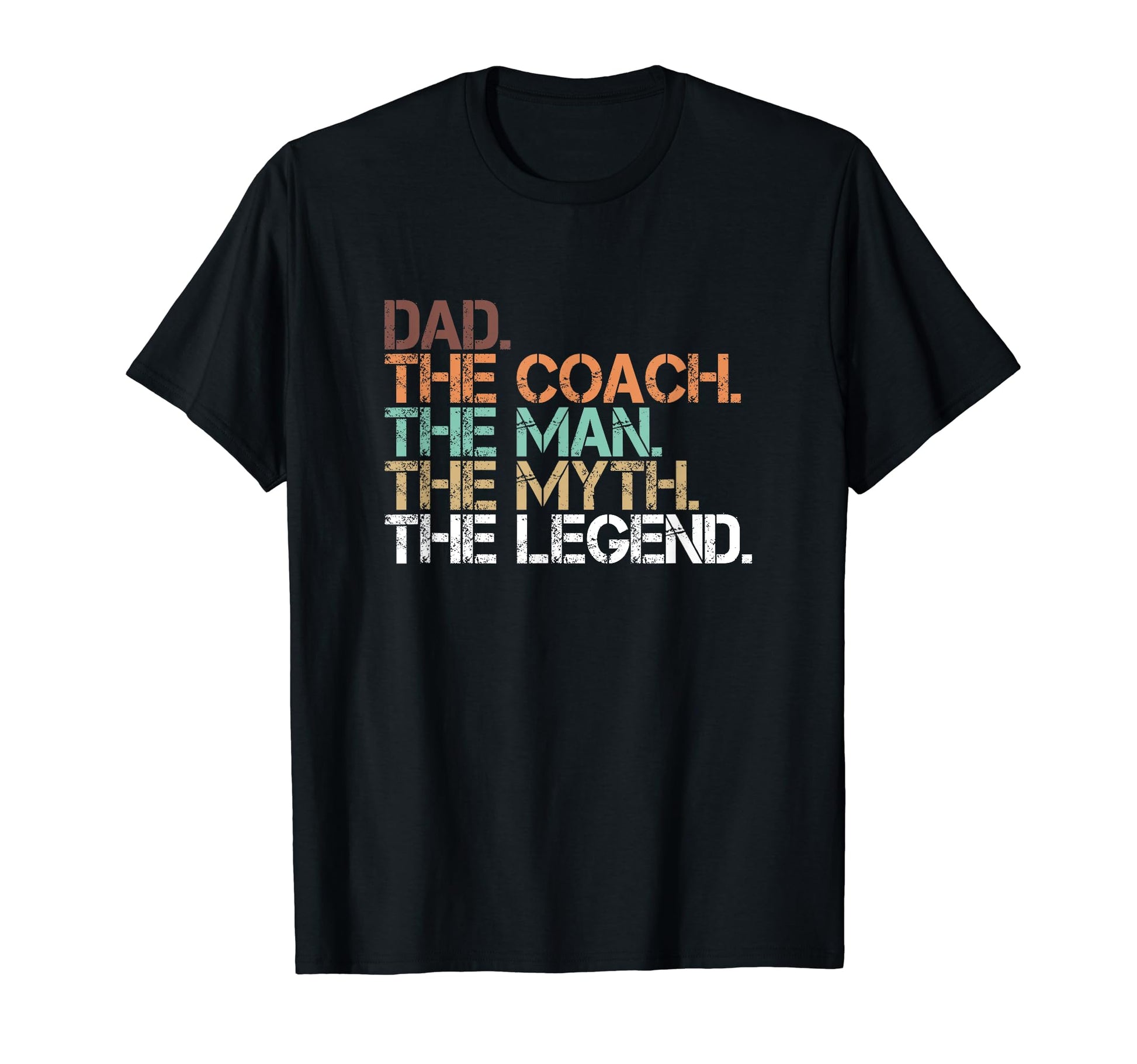 Mens Dad Coach Myth Legend Gift T-Shirt - Casual Everyday Wear Men Women - T-Shirt, Sweatshirt, Hoodie
