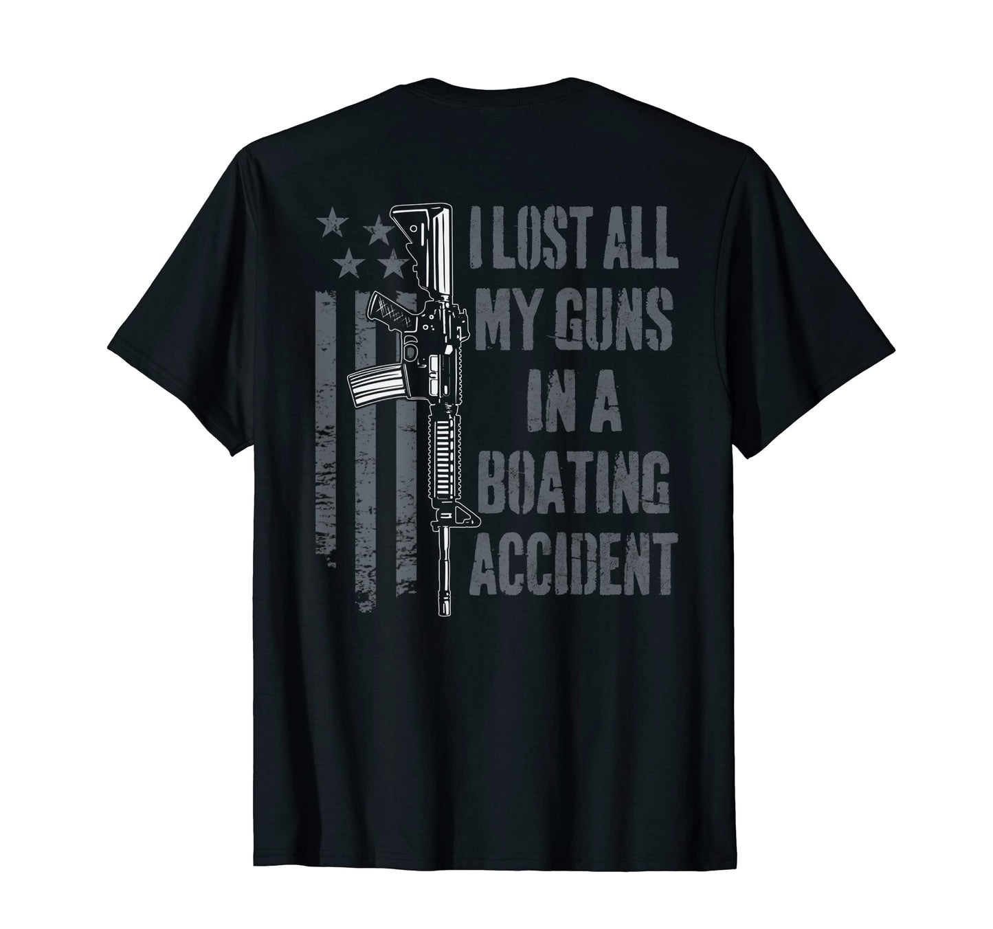 I Lost All My Guns Boating Accident T-Shirt - Novelty Apparel for Adults - T-Shirt, Sweatshirt, Hoodie
