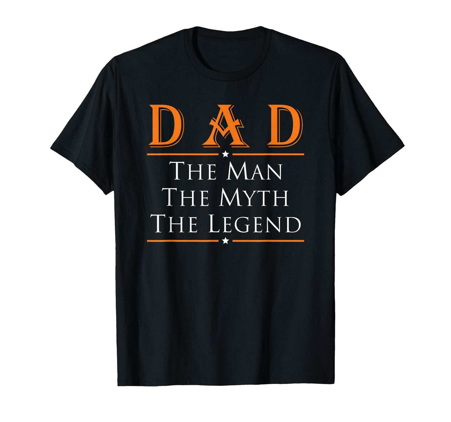 Dad Myth Legend Funny Dad Daddy Fathers T-Shirt - Novelty Apparel Unisex - T-Shirt, Sweatshirt, Hoodie