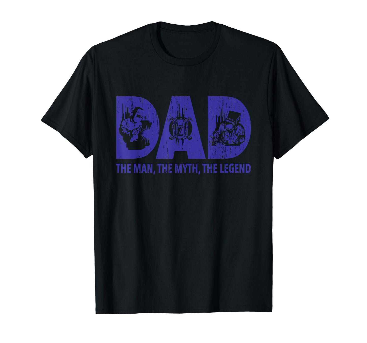 Dad Myth Legend Funny Welder Welding T-Shirt - Fun Novelty Design Unisex - T-Shirt, Sweatshirt, Hoodie