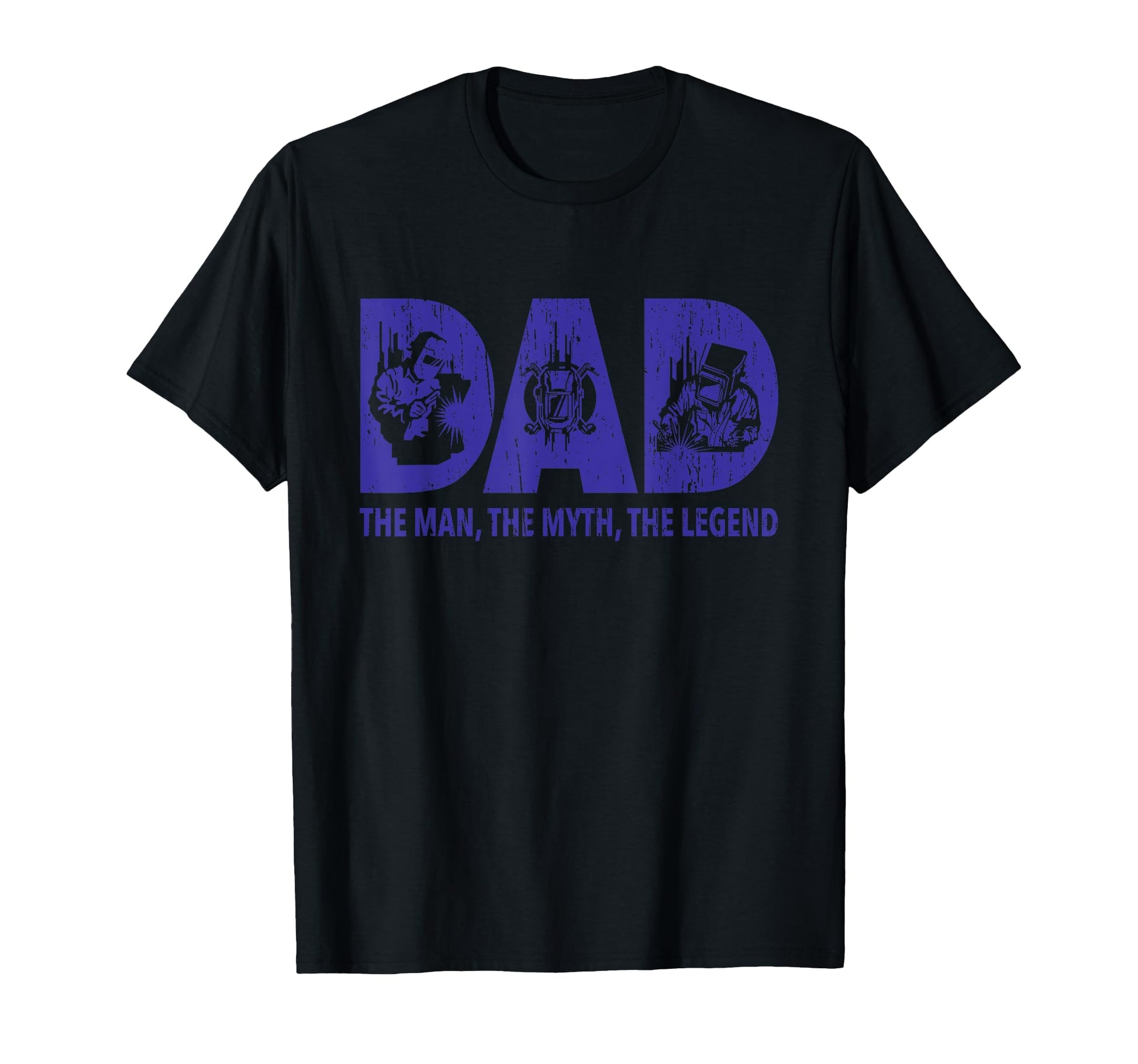 Dad Myth Legend Funny Welder Welding T-Shirt - Fun Novelty Design Unisex - T-Shirt, Sweatshirt, Hoodie