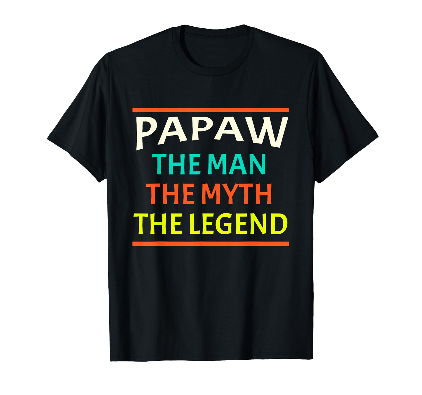 Papaw Myth Legend Dad Grandpa T-Shirt - Novelty Apparel Unisex - T-Shirt, Sweatshirt, Hoodie