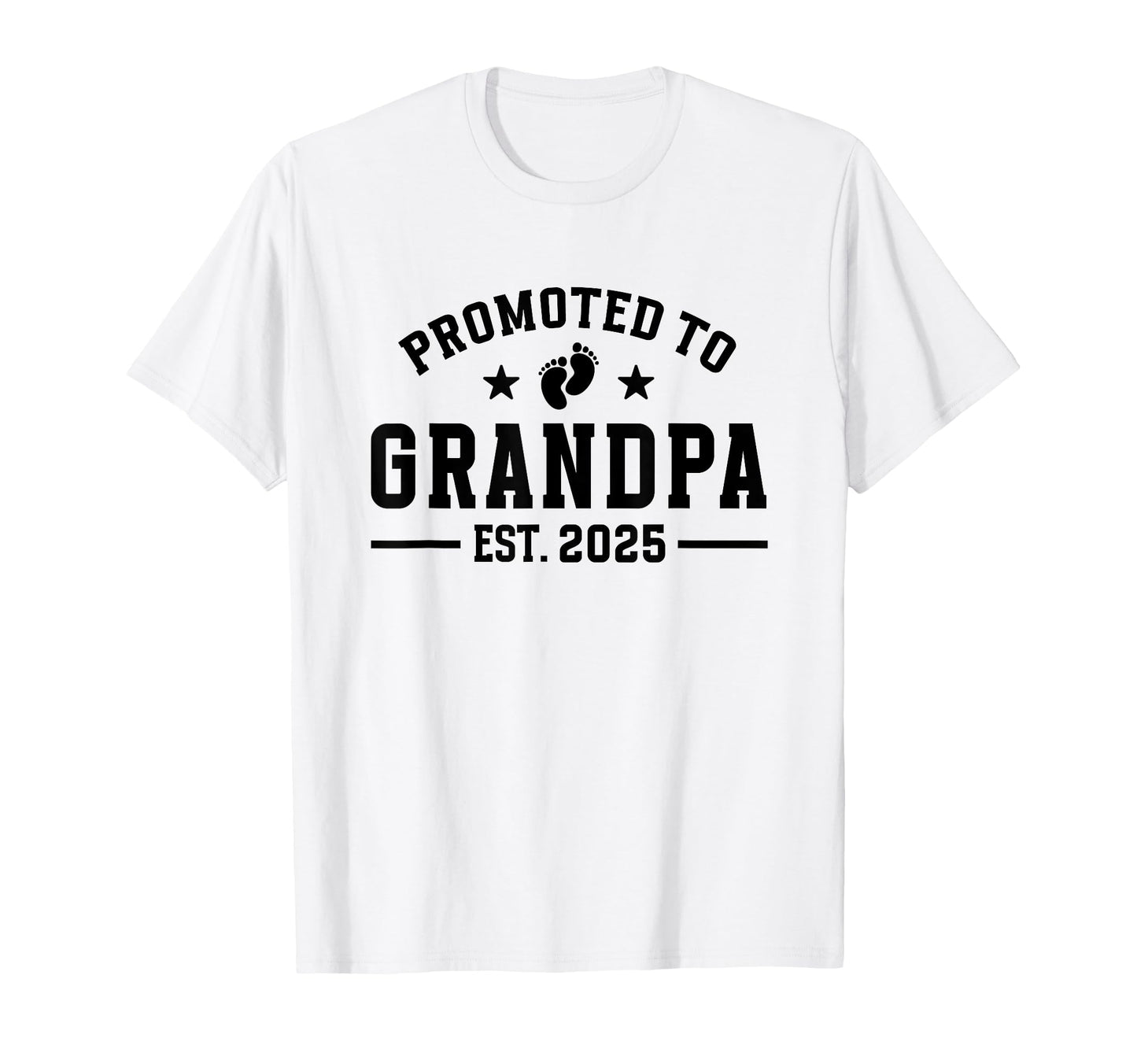 Promoted To Grandpa 2025 New Grandfather T-Shirt - Novelty Apparel Unisex - T-Shirt, Sweatshirt, Hoodie