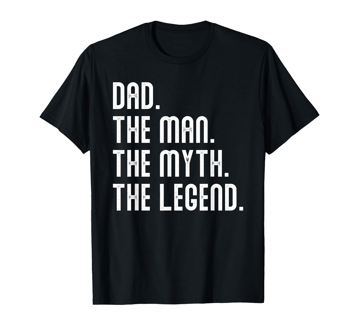 Dad Myth Legend Gifts Mens Funny Dad T-Shirt - Fun Novelty Design Men Women - T-Shirt, Sweatshirt, Hoodie