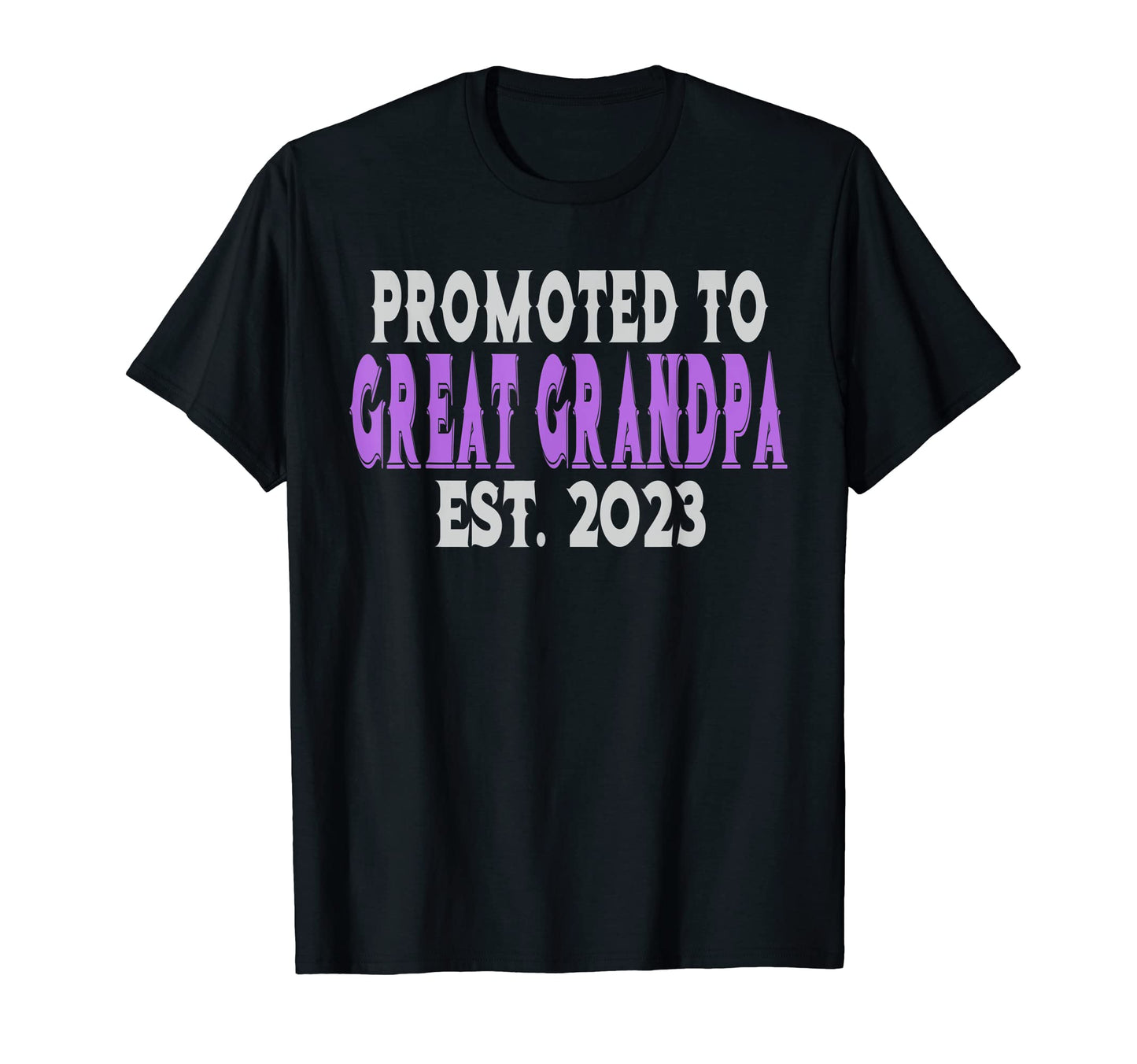 Promoted To Great Grandpa Est 2023 T-Shirt - Custom Art Print Men Women - T-Shirt, Sweatshirt, Hoodie