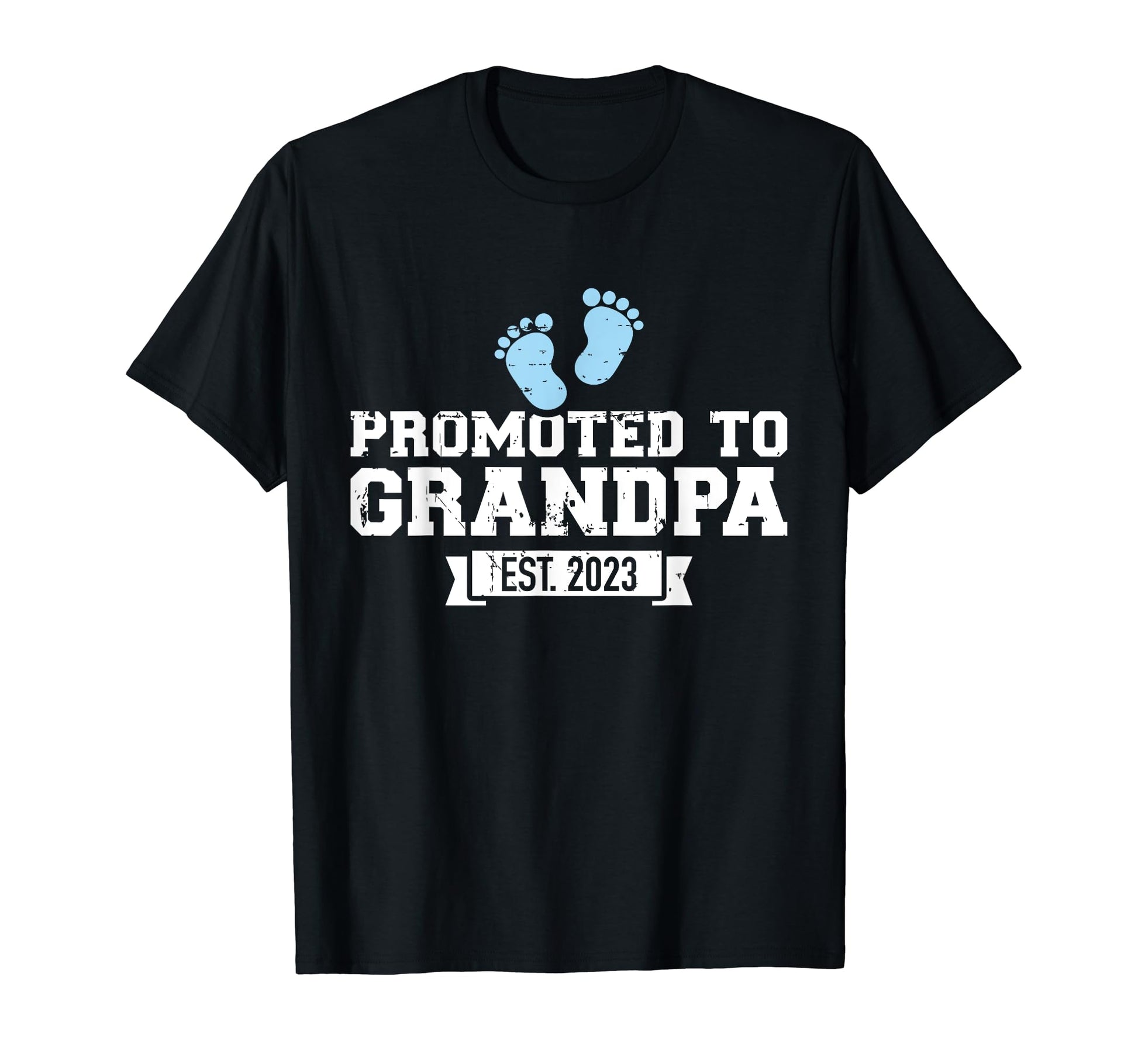 Promoted To Grandpa Est 2023 T-Shirt - Casual Everyday Wear Unisex - T-Shirt, Sweatshirt, Hoodie