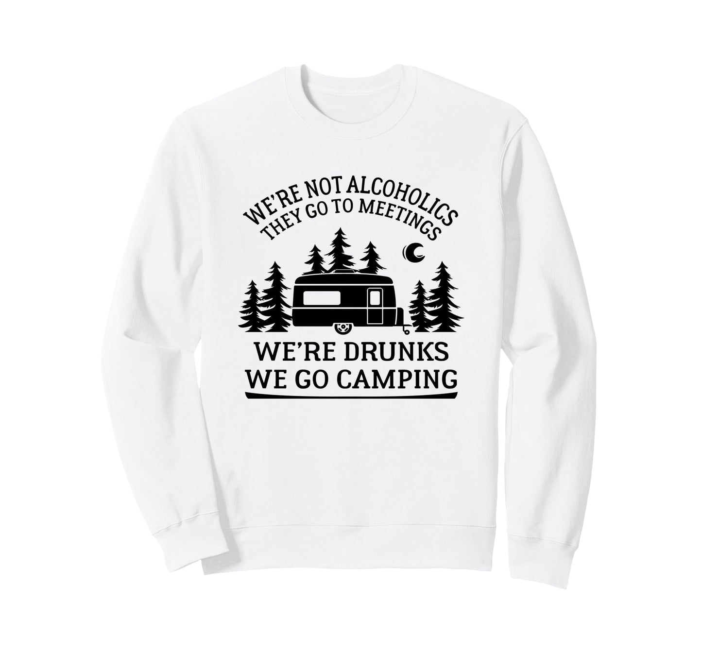 Alcoholics Go To Meetings Were Sweatshirt - Minimalist Print for Adults - T-Shirt, Sweatshirt, Hoodie