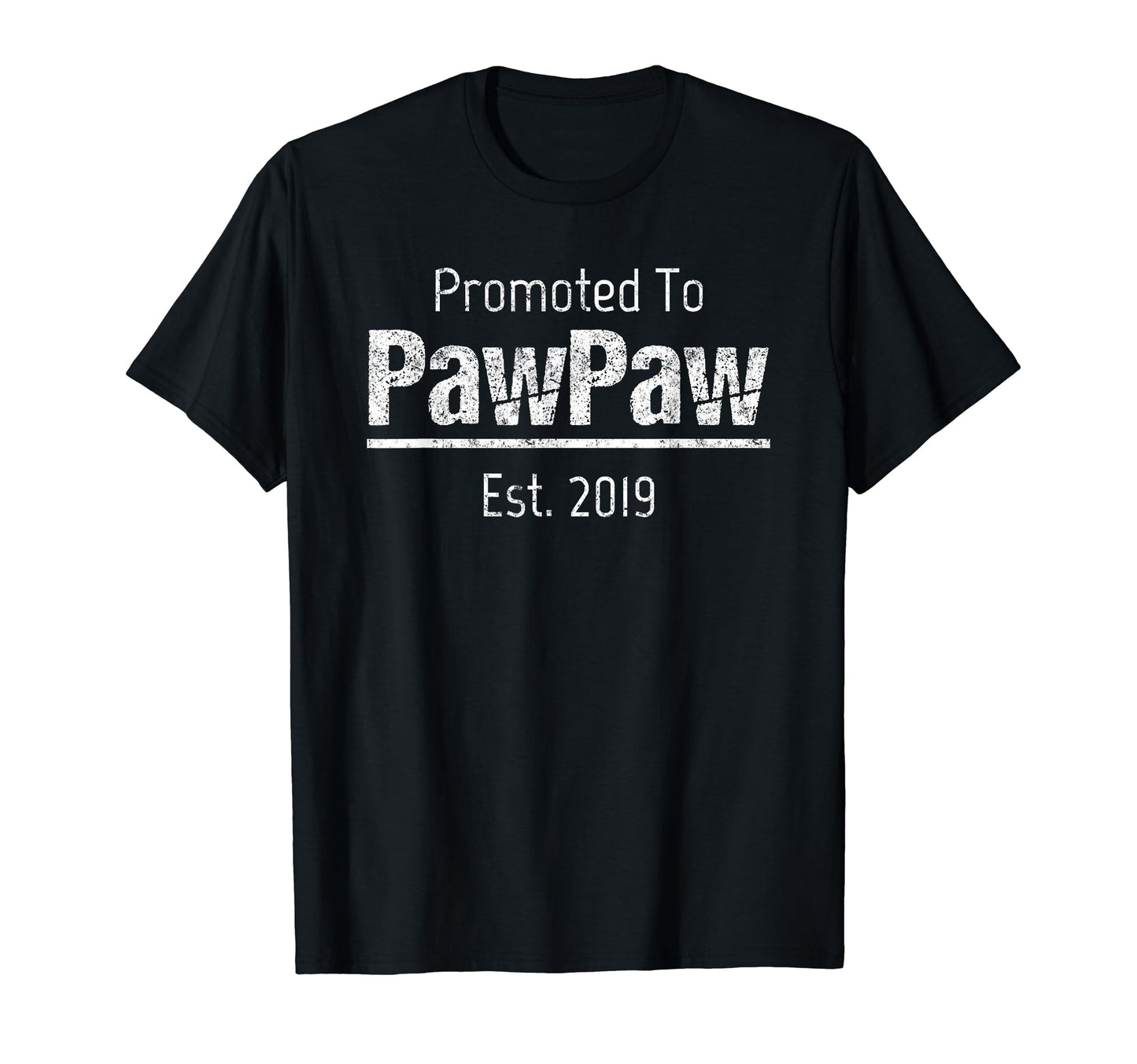 Mens Promoted To Pawpaw New Grandpa 2019 T-Shirt - Custom Art Print Unisex - T-Shirt, Sweatshirt, Hoodie