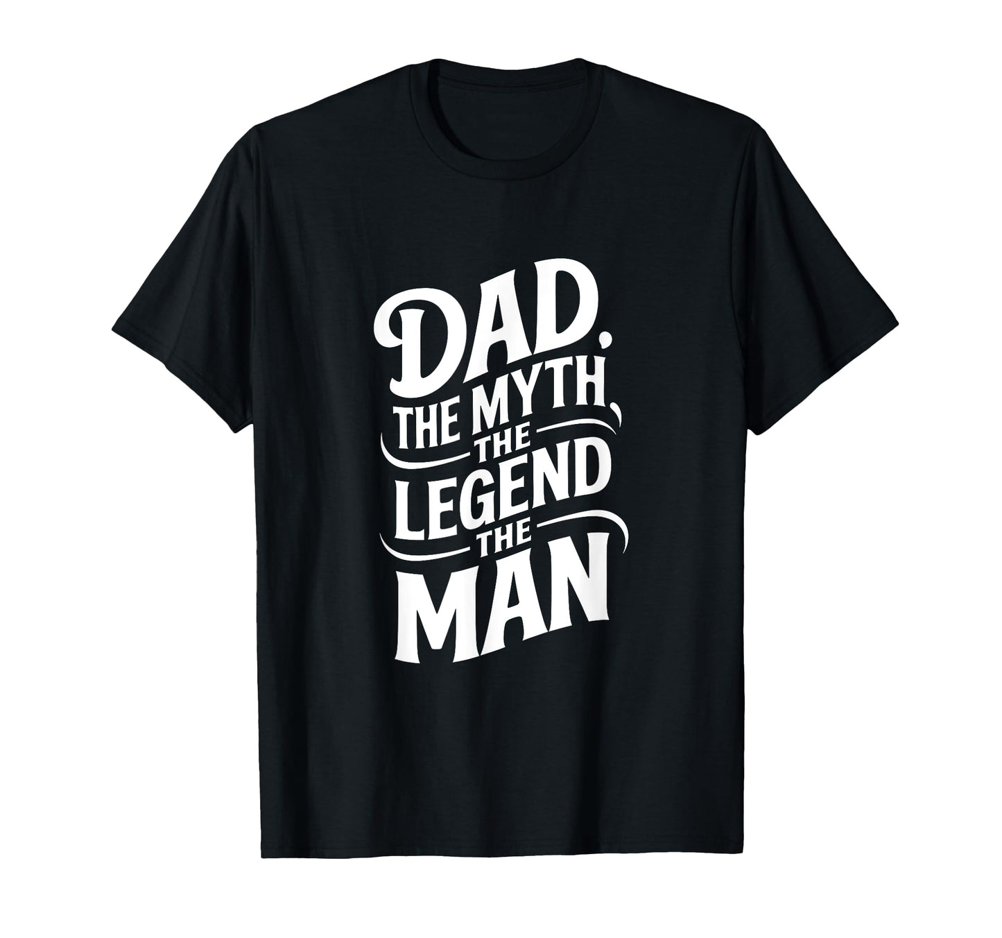Dad Myth Legend T-Shirt - Minimalist Print for Adults - T-Shirt, Sweatshirt, Hoodie