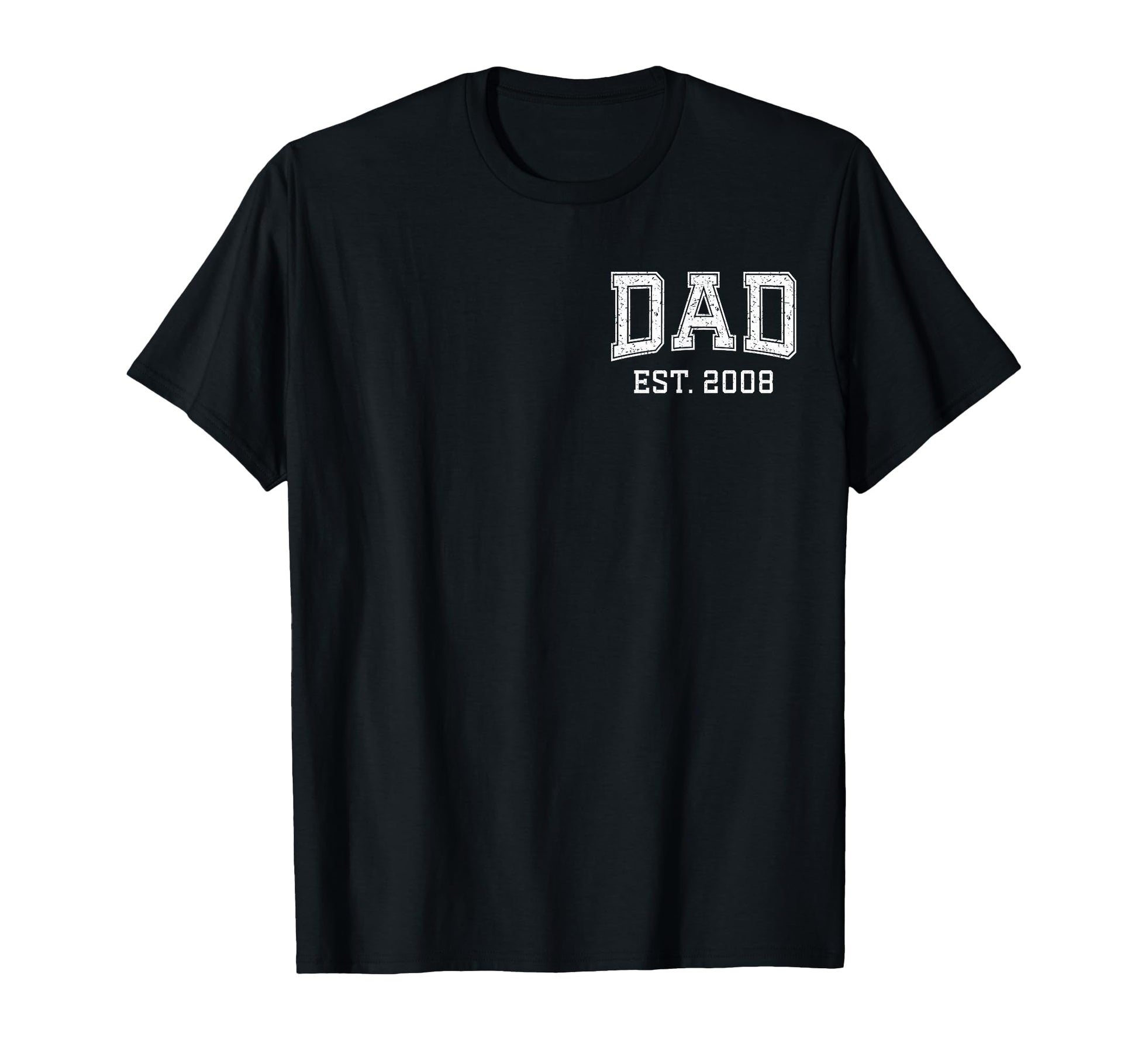Dad Est 2008 Custom Dad Personalized T-Shirt - Streetwear Style Unisex - T-Shirt, Sweatshirt, Hoodie