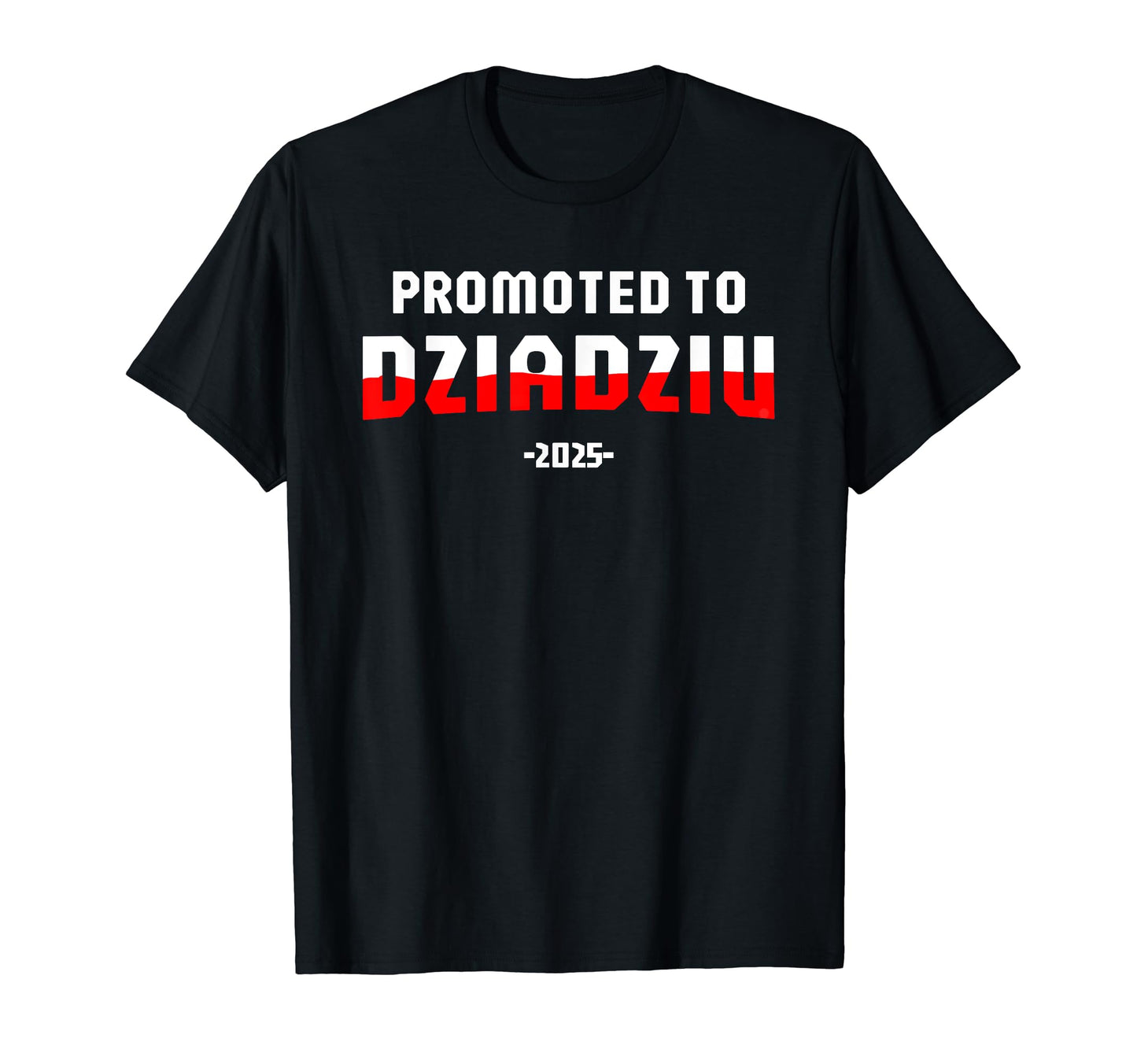 Polish Grandpa Promoted To T-Shirt - Casual Everyday Wear Men Women - T-Shirt, Sweatshirt, Hoodie