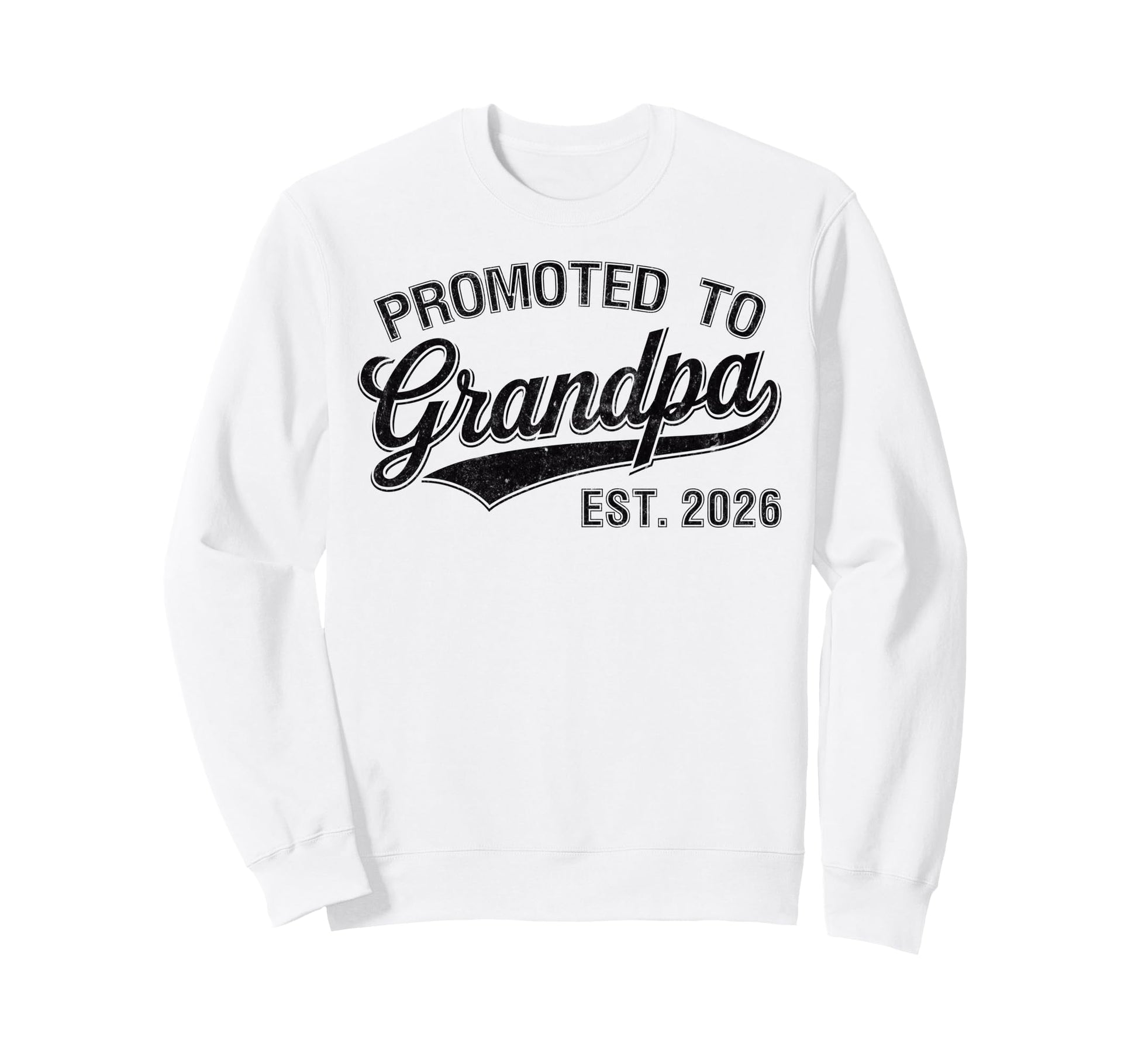 Promoted To Grandpa Est 2026 Sweatshirt - Casual Everyday Wear Unisex - T-Shirt, Sweatshirt, Hoodie