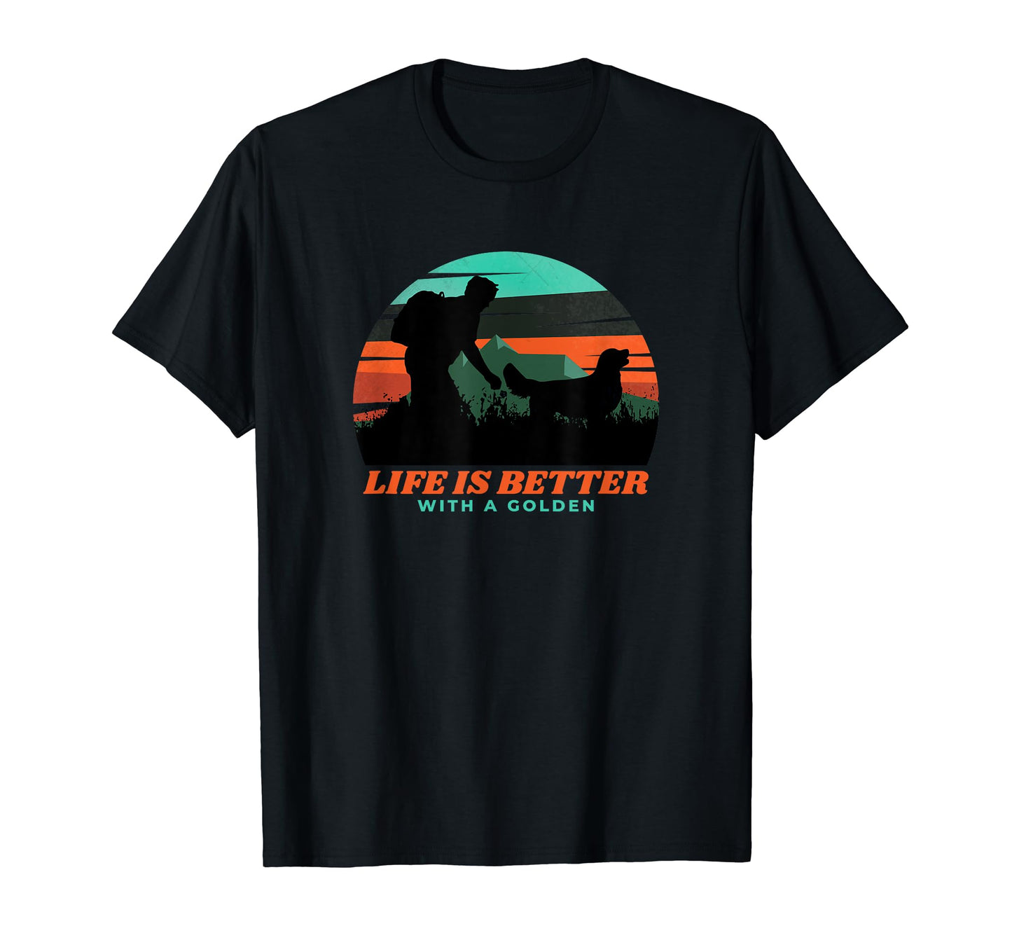 Life Is Better Golden Retriever Funny Dog T-Shirt - Unique Graphic Unisex - T-Shirt, Sweatshirt, Hoodie
