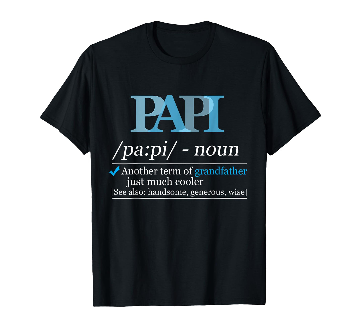 Definition Papi Funny Grandpa Dad T-Shirt - Casual Everyday Wear Unisex - T-Shirt, Sweatshirt, Hoodie