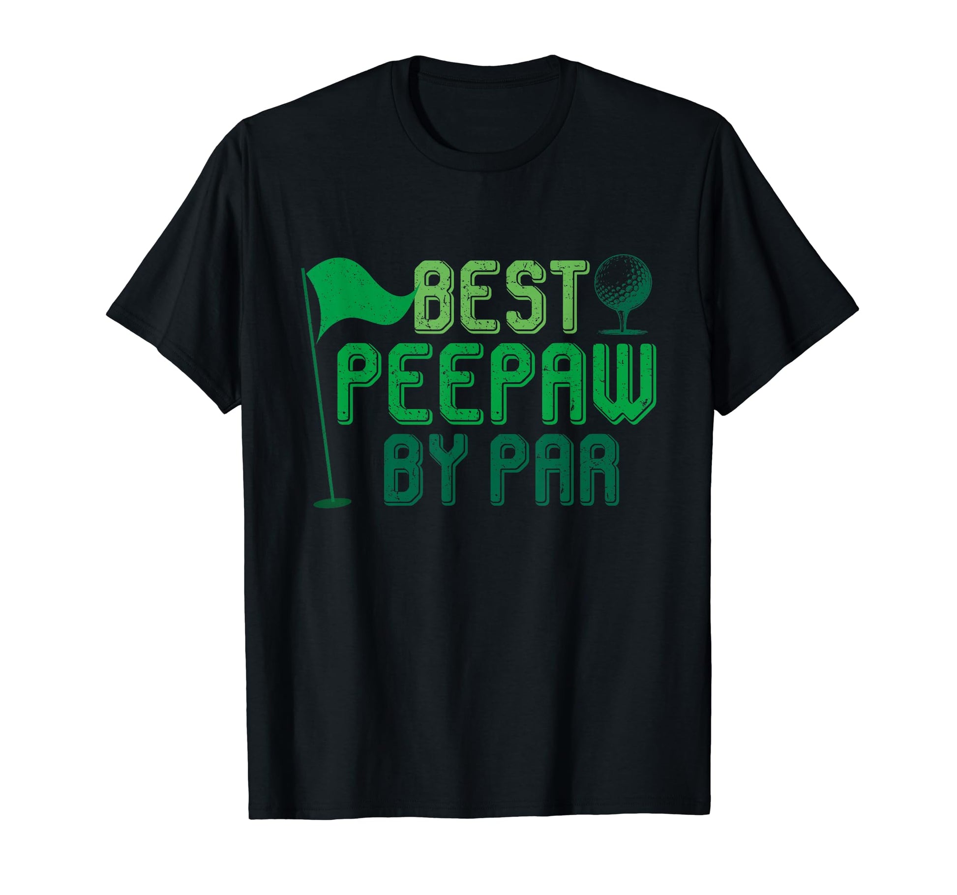 Best Peepaw Par Gifts Fathers T-Shirt - Casual Everyday Wear for Adults - T-Shirt, Sweatshirt, Hoodie