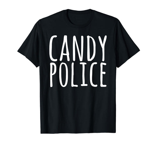 Candy Police Funny Mom Dad Halloween T-Shirt - Trendy Graphic Unisex - T-Shirt, Sweatshirt, Hoodie
