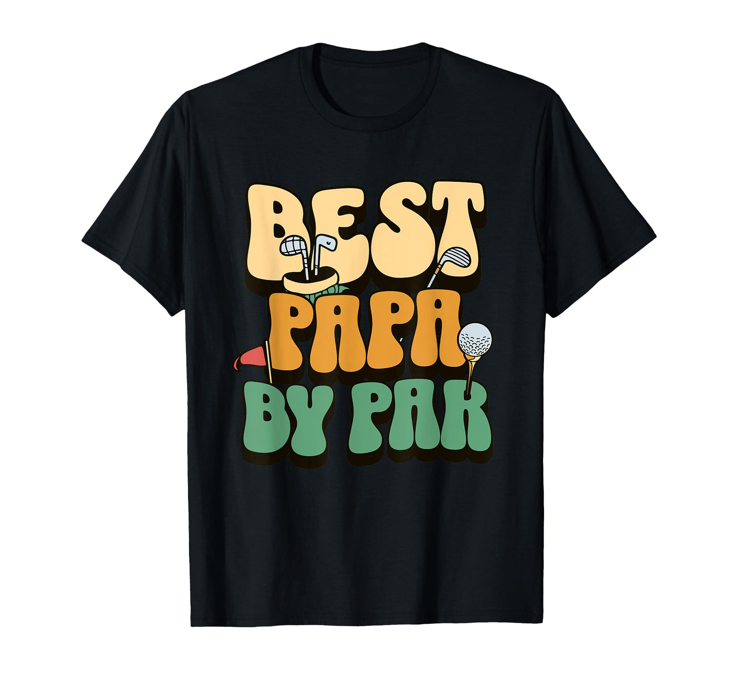 Best Papa Par Golf Fathers Day T-Shirt - Fun Novelty Design Men Women - T-Shirt, Sweatshirt, Hoodie