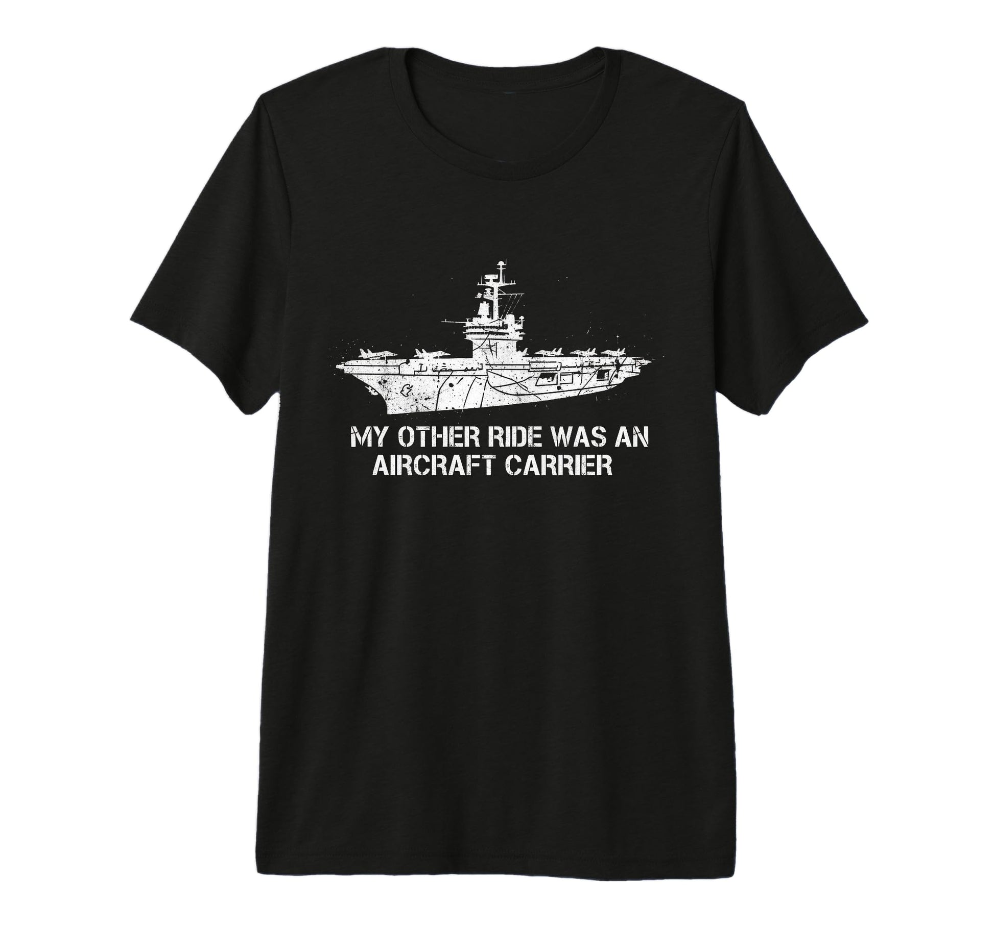 My Other Ride Was Aircraft Carrier Funny T-Shirt - Custom Art Print Unisex - T-Shirt, Sweatshirt, Hoodie