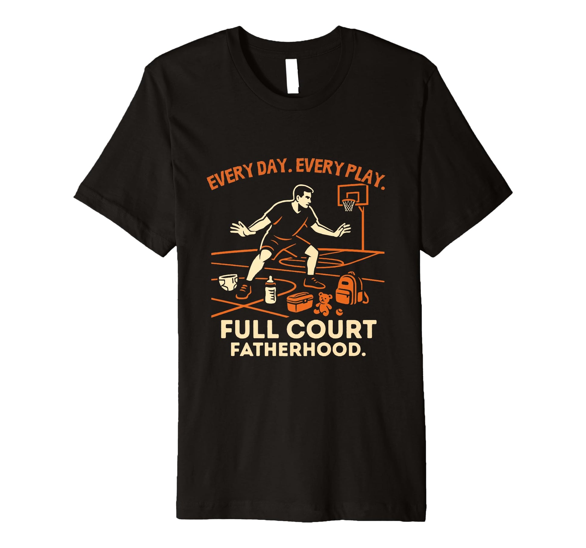 Funny Basketball Dad Fathers Day T-Shirt - Fun Novelty Design Men Women - T-Shirt, Sweatshirt, Hoodie