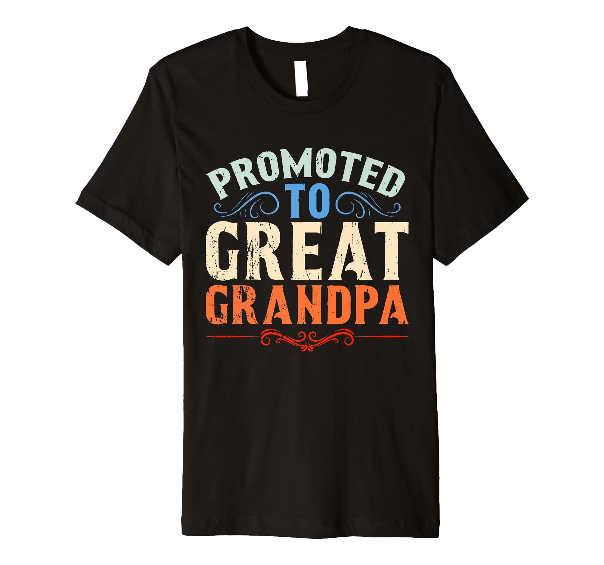 Great Grandpa Fathers Day Funny T-Shirt - Graphic Print for Adults - T-Shirt, Sweatshirt, Hoodie