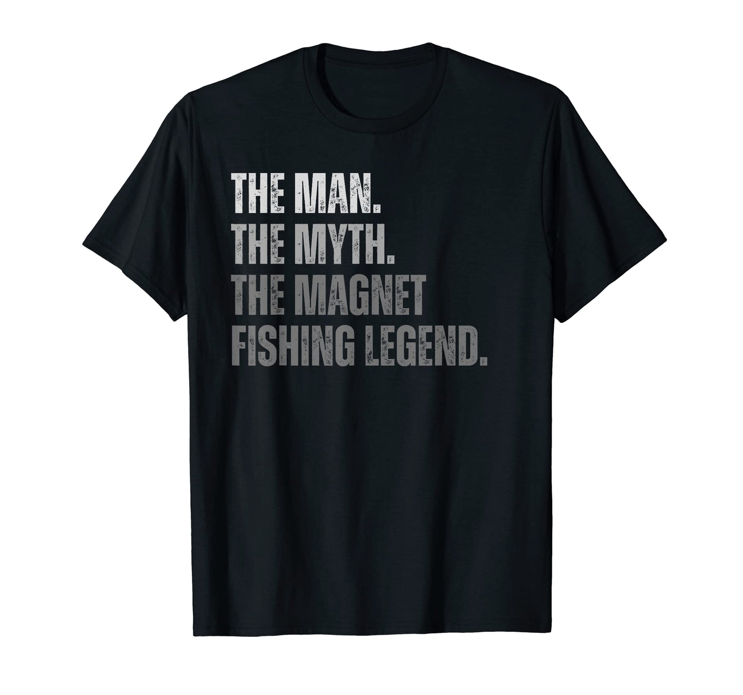 Myth Magnet Fishing Legend Fathers T-Shirt - Aesthetic Graphic Men Women - T-Shirt, Sweatshirt, Hoodie