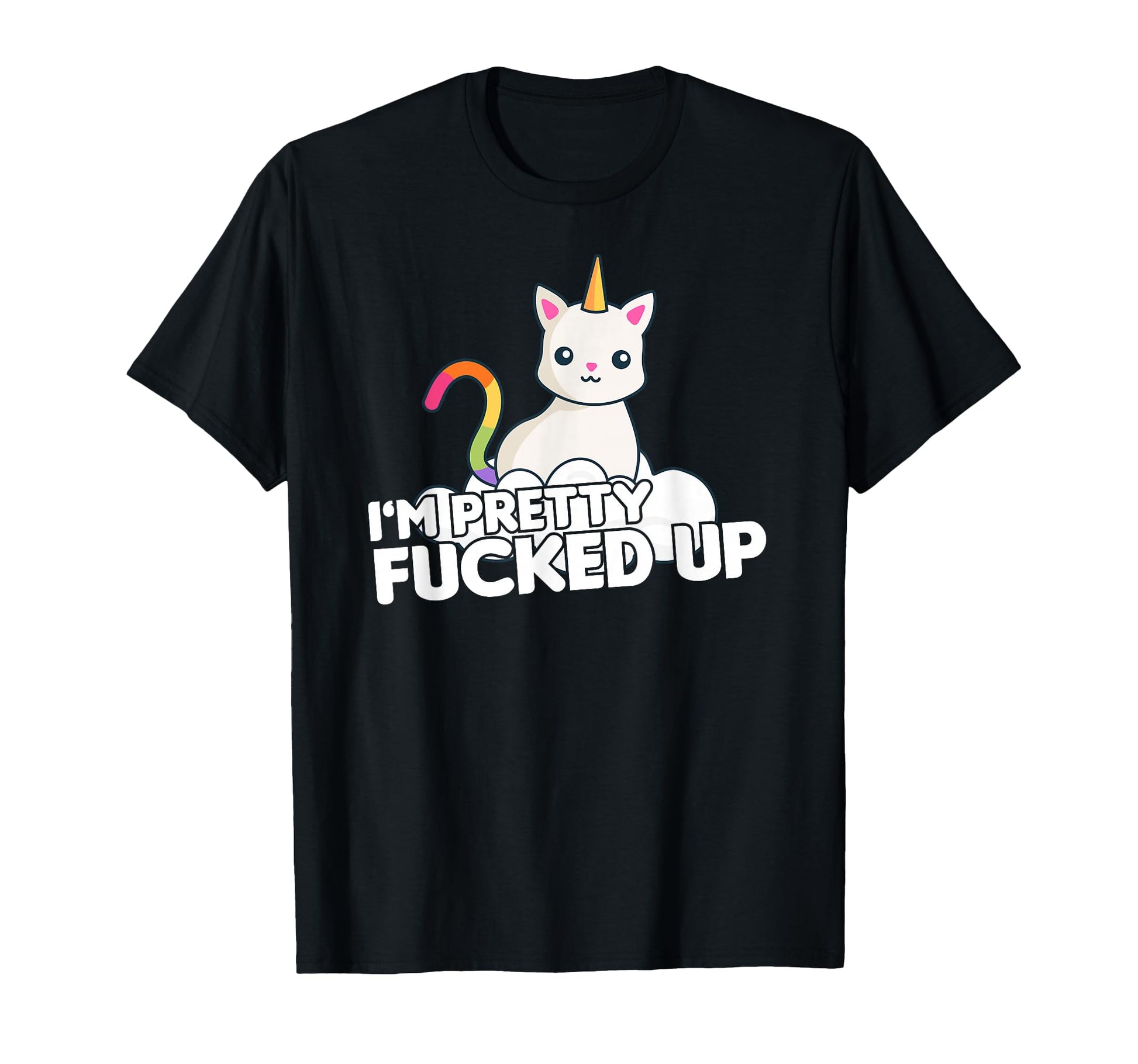 Funny Party I Am Pretty Fucked Up T-Shirt - Streetwear Style Unisex - T-Shirt, Sweatshirt, Hoodie