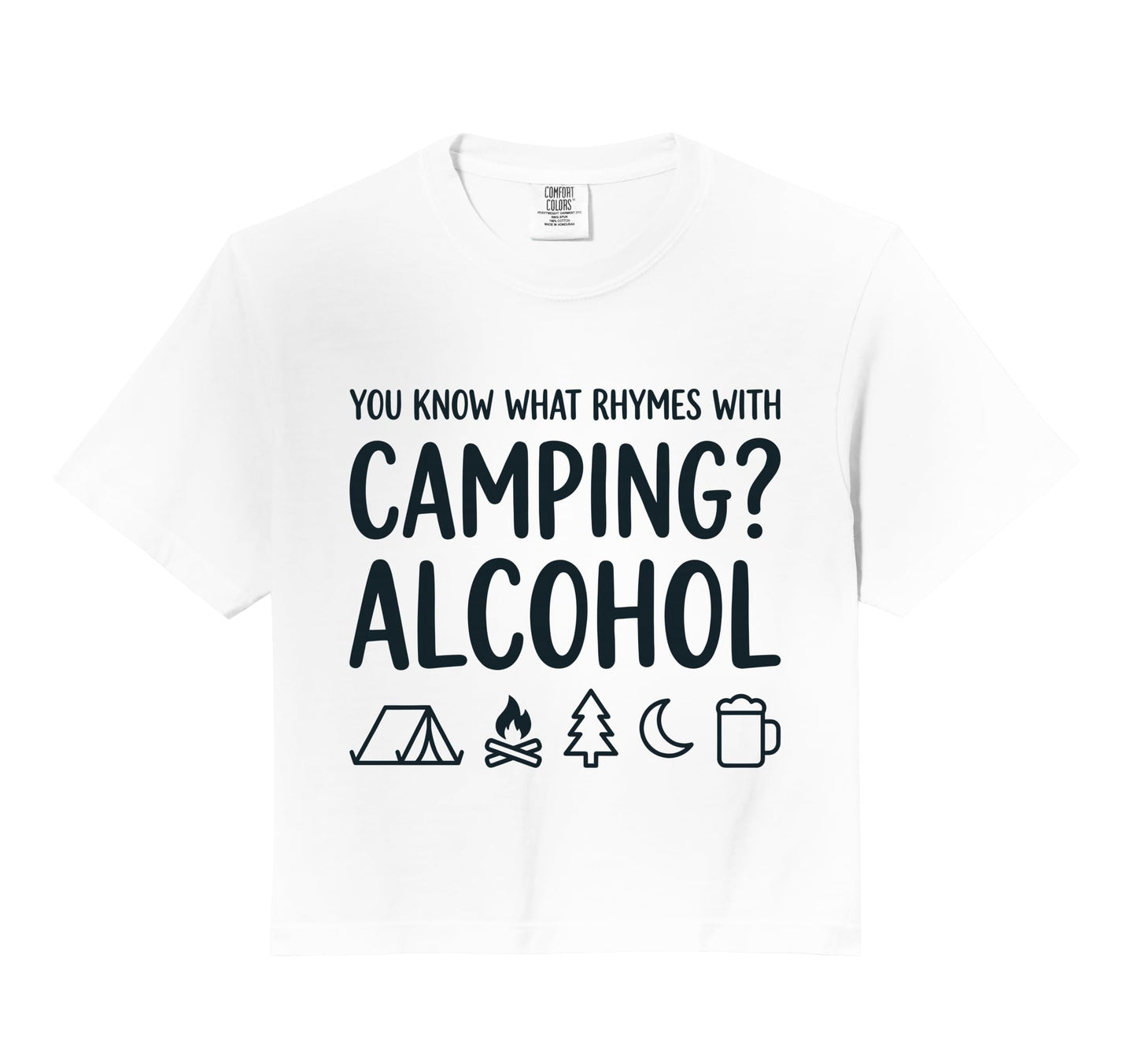 You Know What Rhymes Camping Alcohol T-Shirt - Fun Novelty Design Unisex - T-Shirt, Sweatshirt, Hoodie