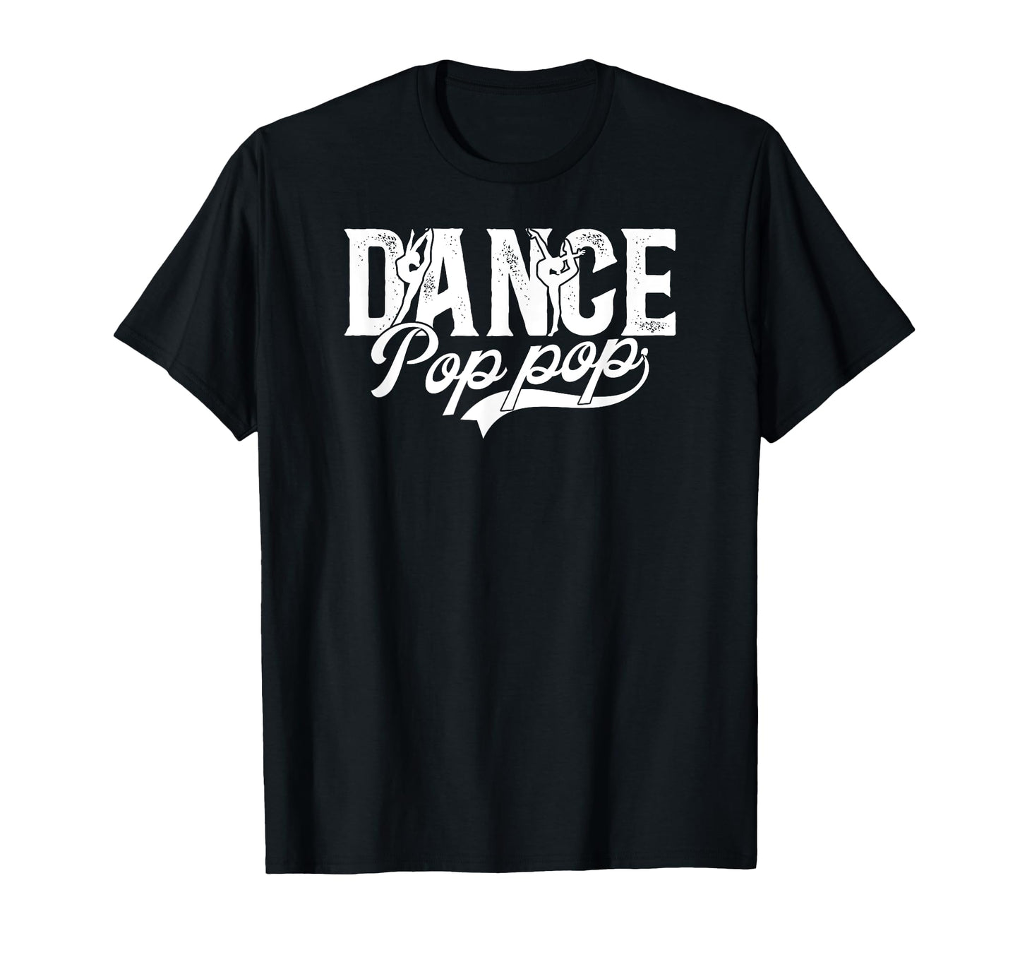 Dance Pop Pop Dancing Pop Pop Dancer Pop T-Shirt - Novelty Apparel Unisex - T-Shirt, Sweatshirt, Hoodie