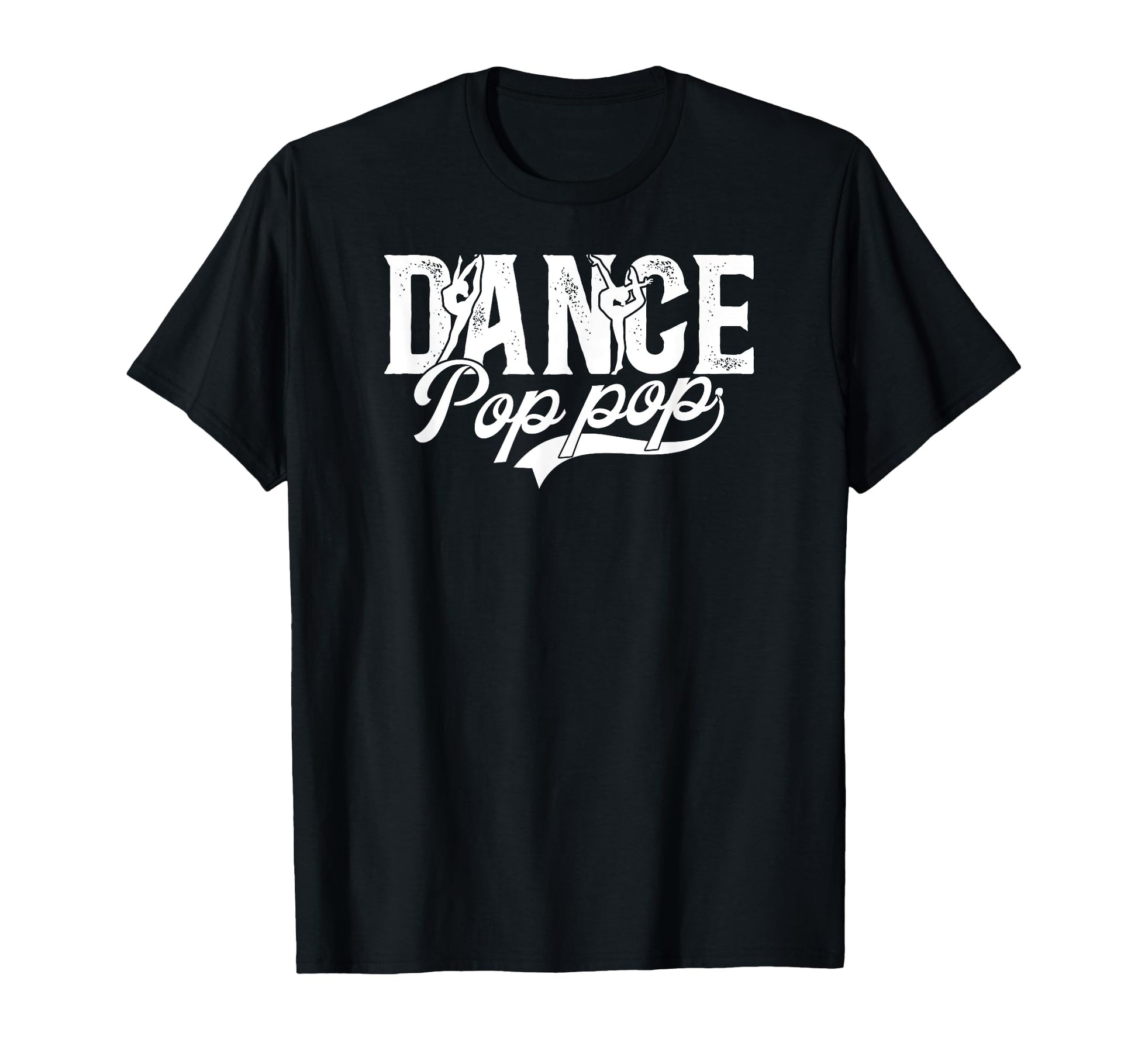 Dance Pop Pop Dancing Pop Pop Dancer Pop T-Shirt - Novelty Apparel Unisex - T-Shirt, Sweatshirt, Hoodie
