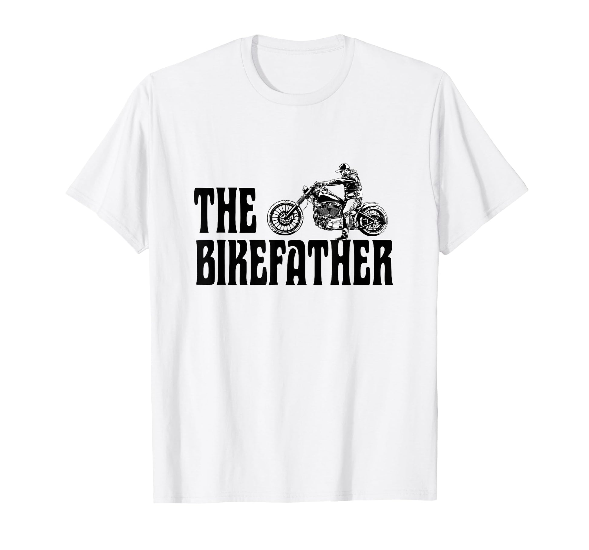 Biker Bikefather Biker Dad Funny T-Shirt - Fun Novelty Design for Adults - T-Shirt, Sweatshirt, Hoodie