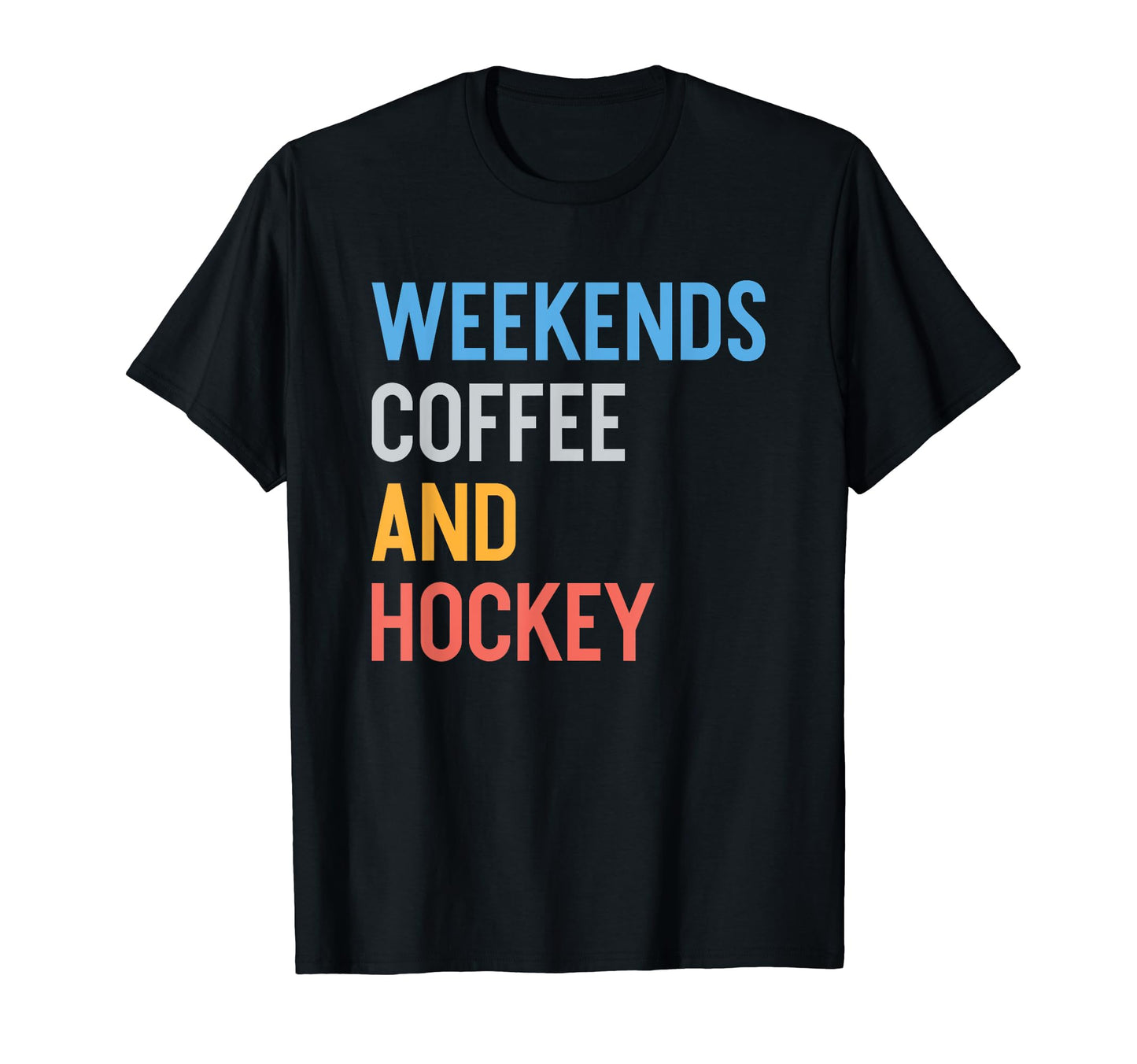 Weekends Coffee And Hockey Funny T-Shirt - Unique Graphic for Adults - T-Shirt, Sweatshirt, Hoodie