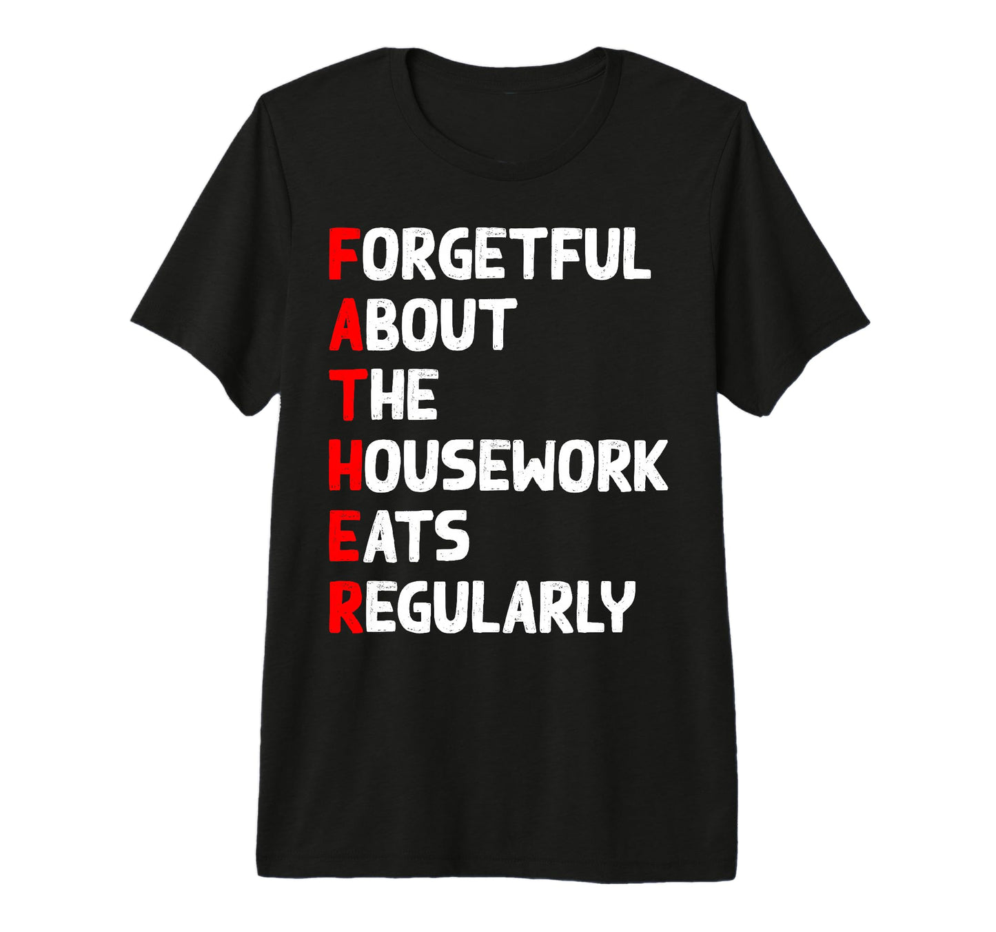 Funny Fathers Day Acronym Eats T-Shirt - Trendy Graphic Men Women - T-Shirt, Sweatshirt, Hoodie