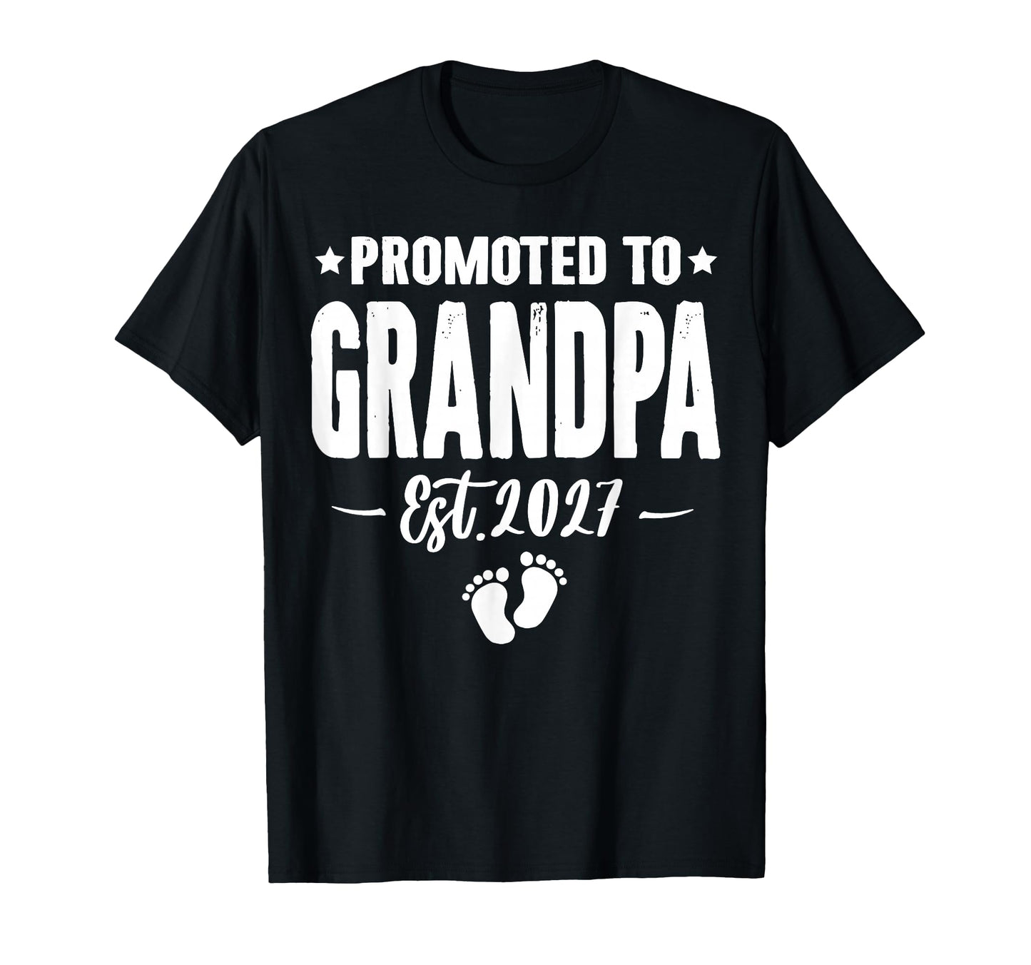 Promoted To Grandpa Est 2027 New Dad T-Shirt - Streetwear Style Unisex - T-Shirt, Sweatshirt, Hoodie