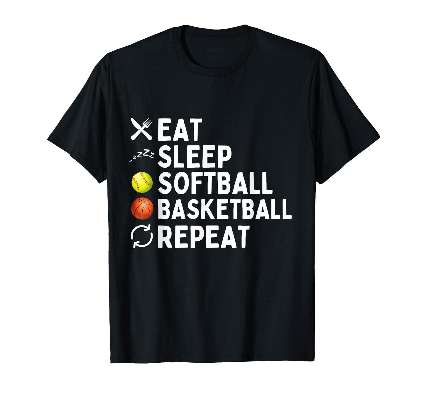 Eat Sleep Softball Basketball Repeat T-Shirt - Unique Graphic for Adults - T-Shirt, Sweatshirt, Hoodie