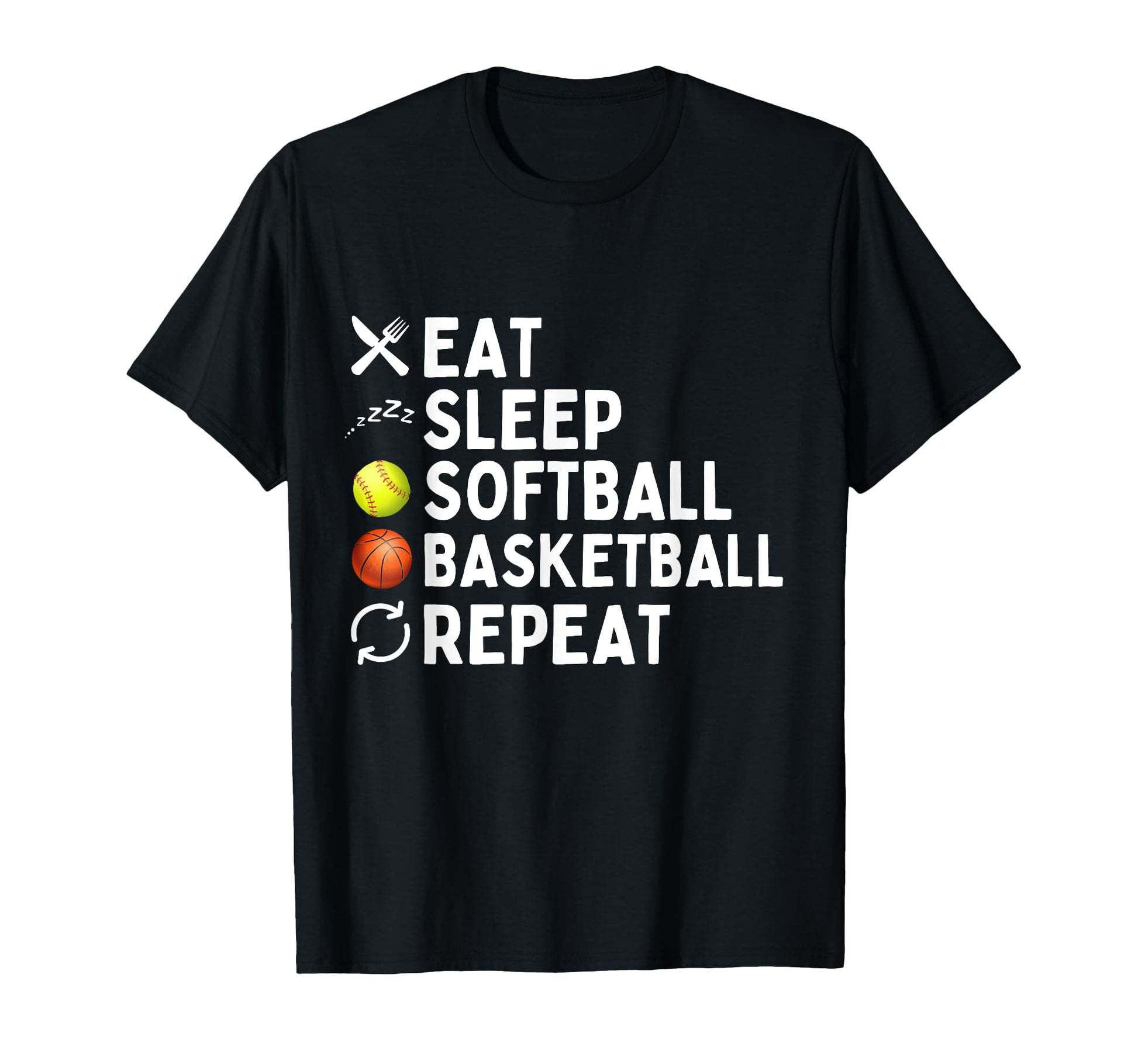Eat Sleep Softball Basketball Repeat T-Shirt - Unique Graphic for Adults - T-Shirt, Sweatshirt, Hoodie