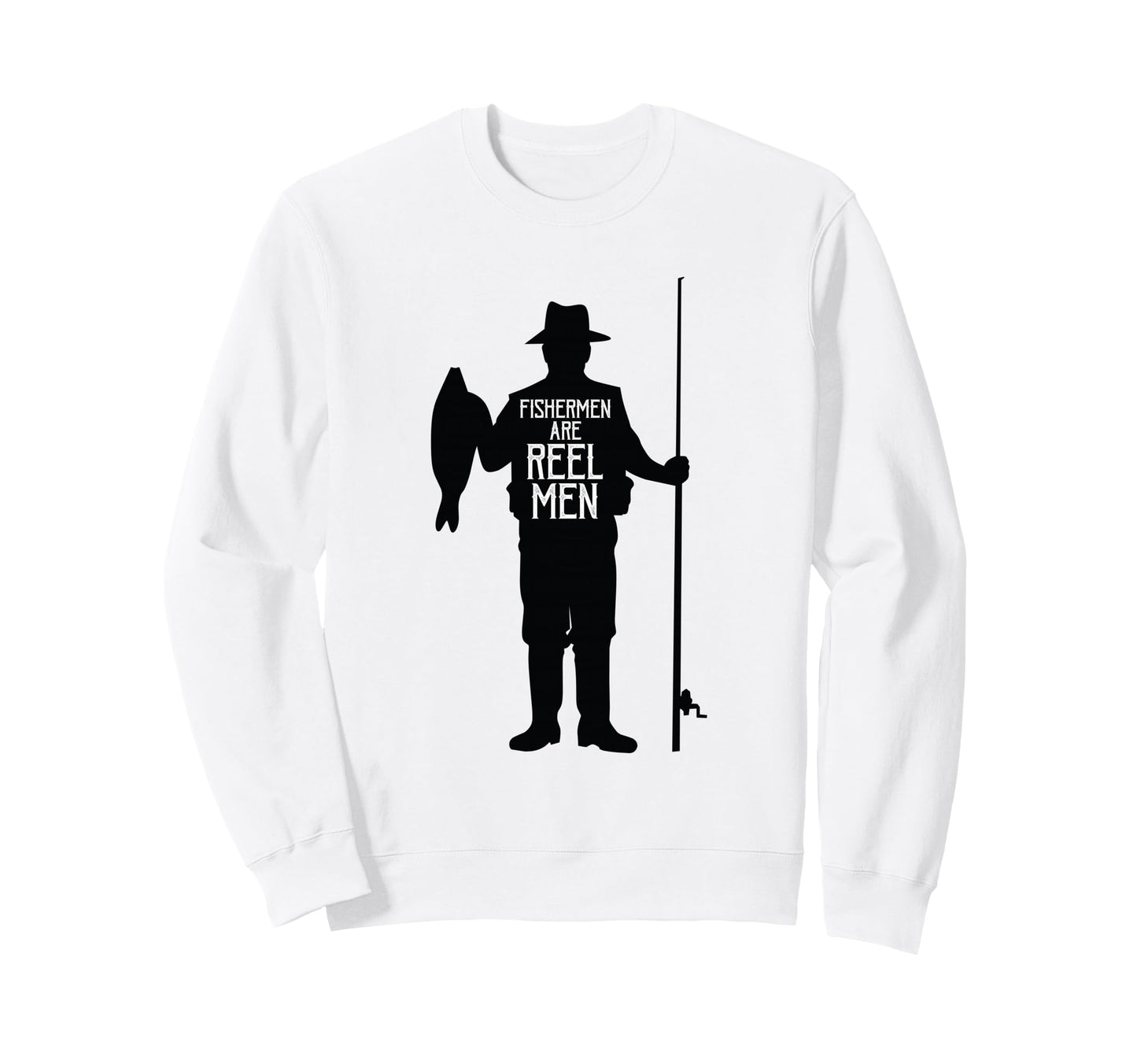 Fishermen Are Reel Funny Fishing Pun Joke Sweatshirt - Graphic Print Unisex - T-Shirt, Sweatshirt, Hoodie